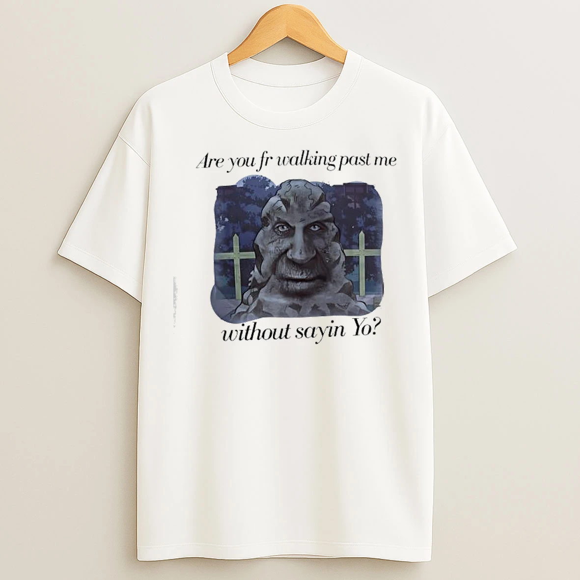 Classic Are You Fr Walking Past Me Without Sayin Yo Graphic T Shirts