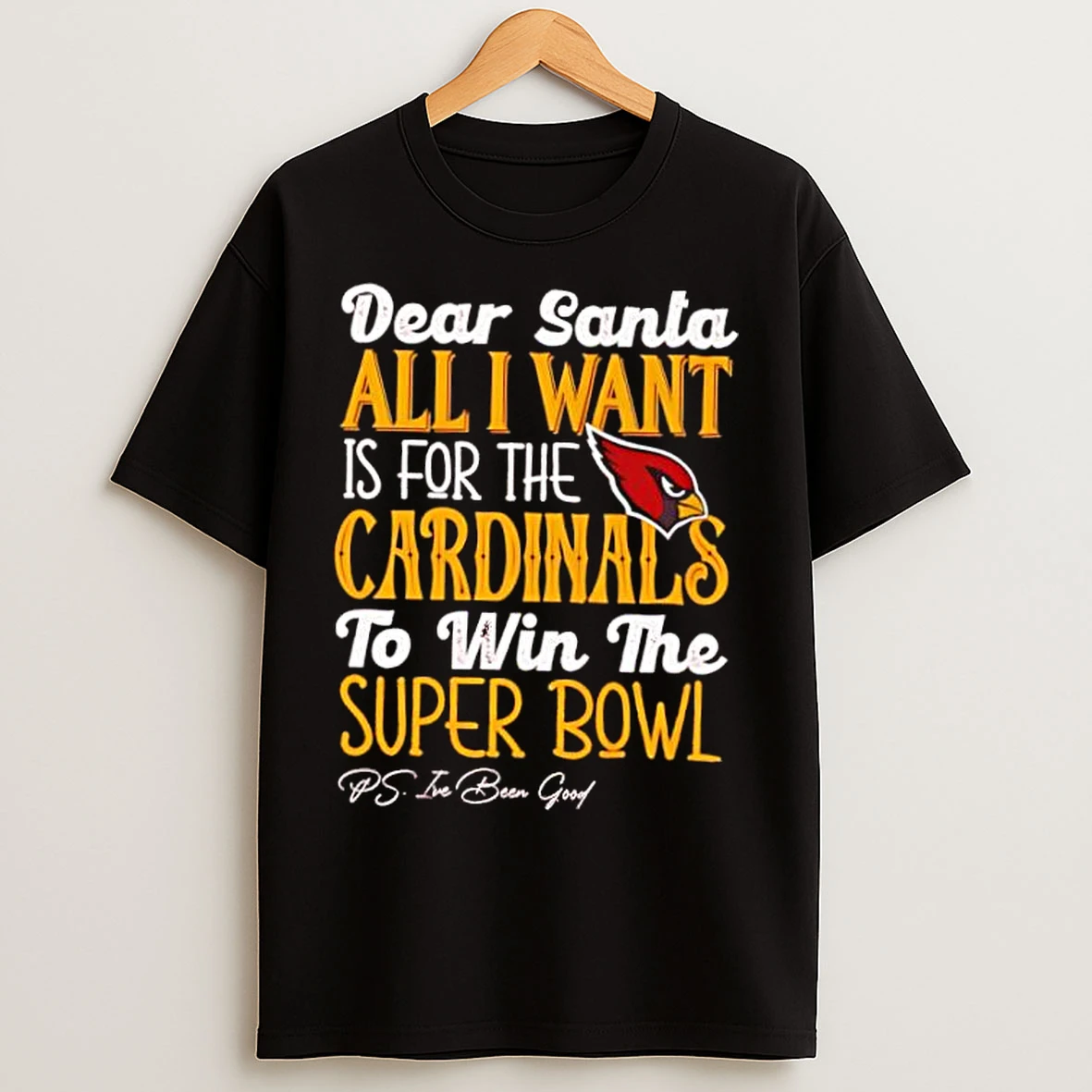 Classic Arizona Cardinals Dear Santa All I Want Is For The Cardinals To Win The Super Bowl Ps Ive Been Good Logo Stylish T Shirts