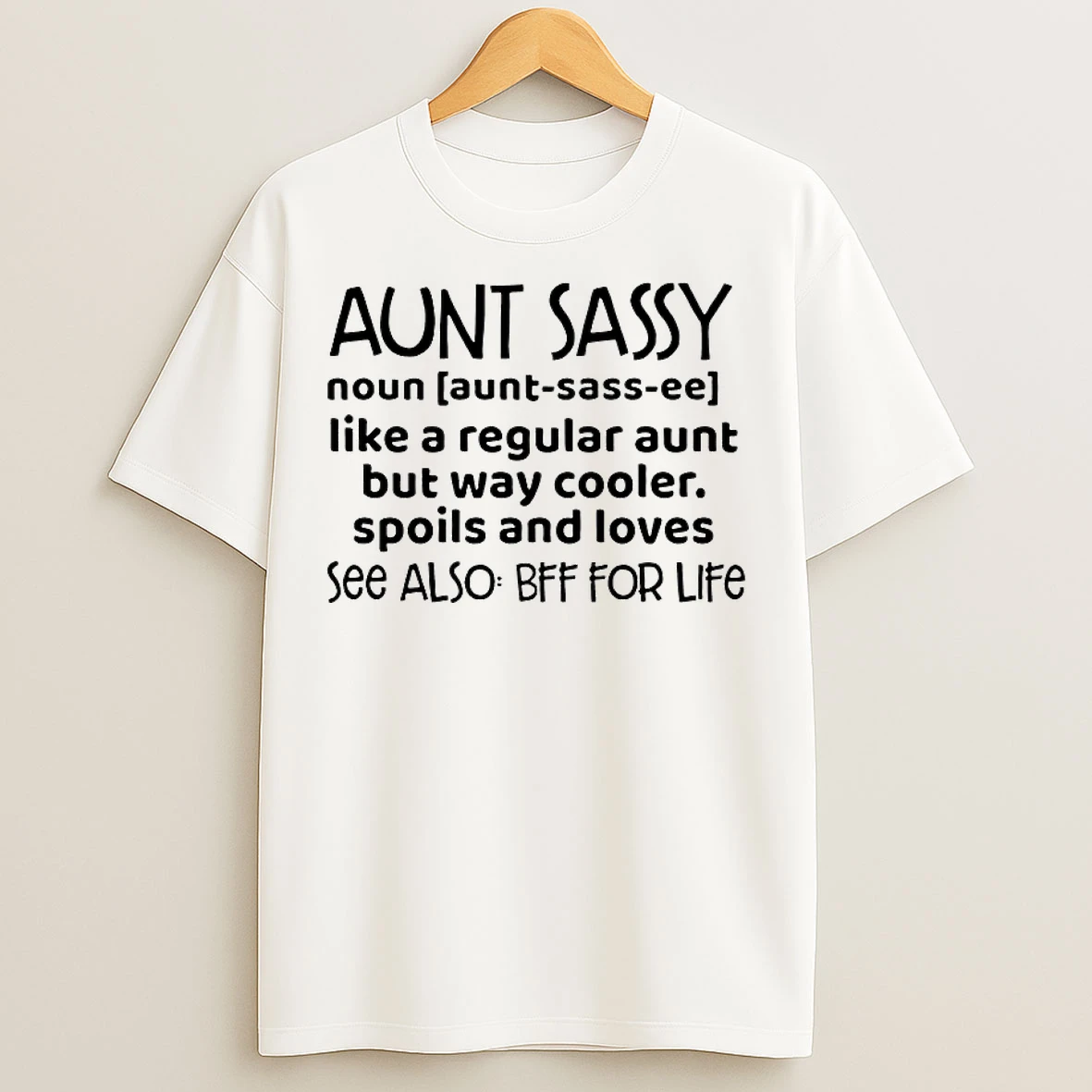 Classic Aunt Sassy See Also Bff For Life T Shirts