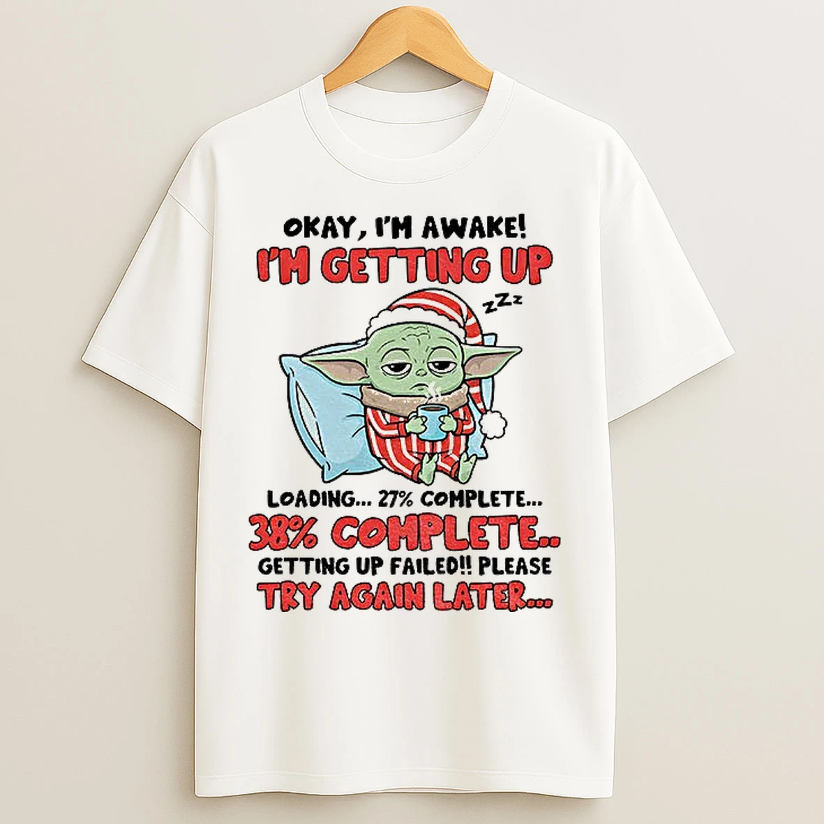 Classic Baby Yoda Santa Akay Im Awake Im Getiingup Loading 27 Complete 38 Complete Christmas T Shirts