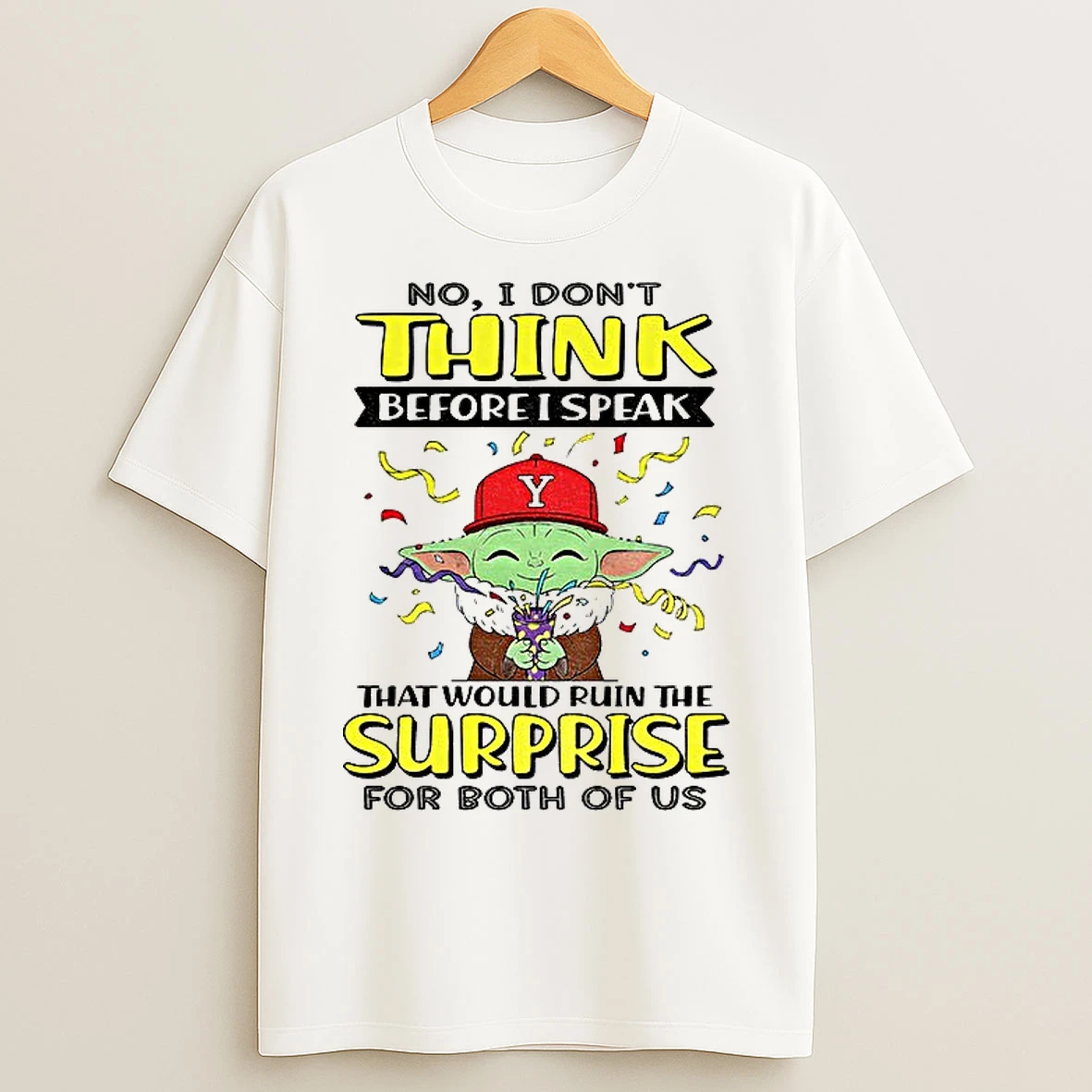 Classic Baby Yoda No I Dont Think Before I Speak That Would Ruin The Surprise For Both Of Us T Shirts