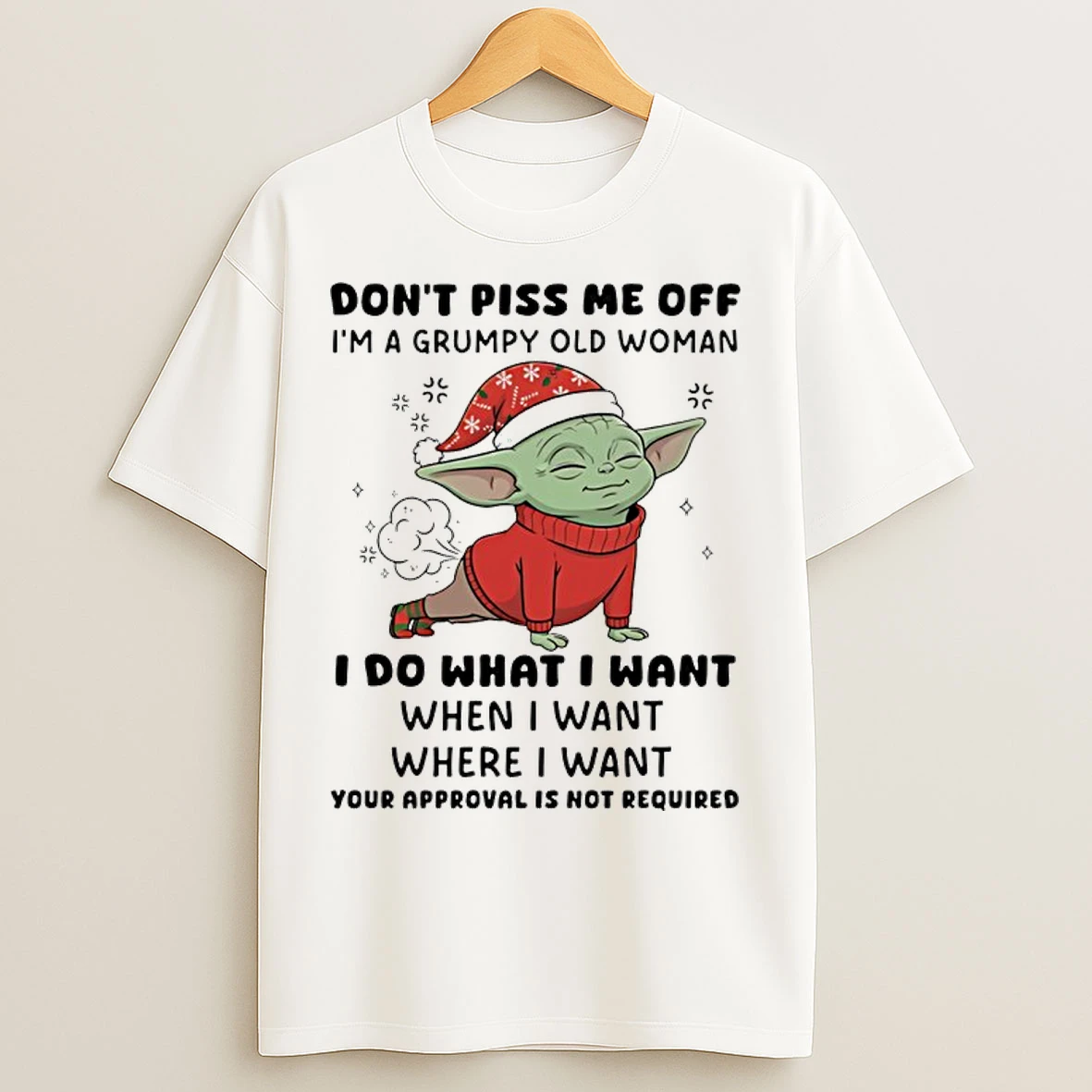 Classic Baby Yoda Santa Dont Piss Me Off Im A Grumpy Old Woman I Do What I Want When I Want Christmas 2025 T Shirts