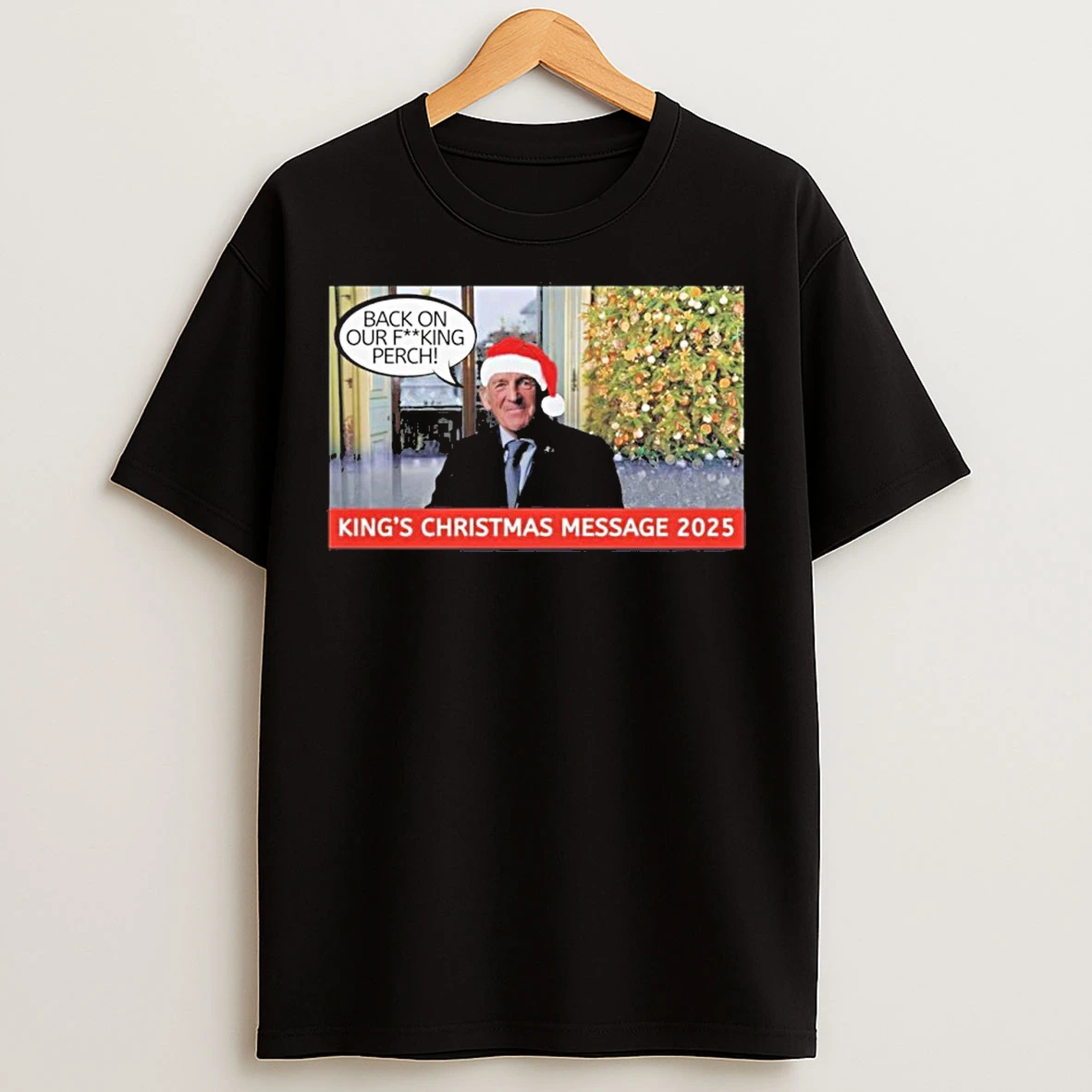 Classic Back On Our Fu Ing Perch Kings Christmas Message 2025 T Shirts