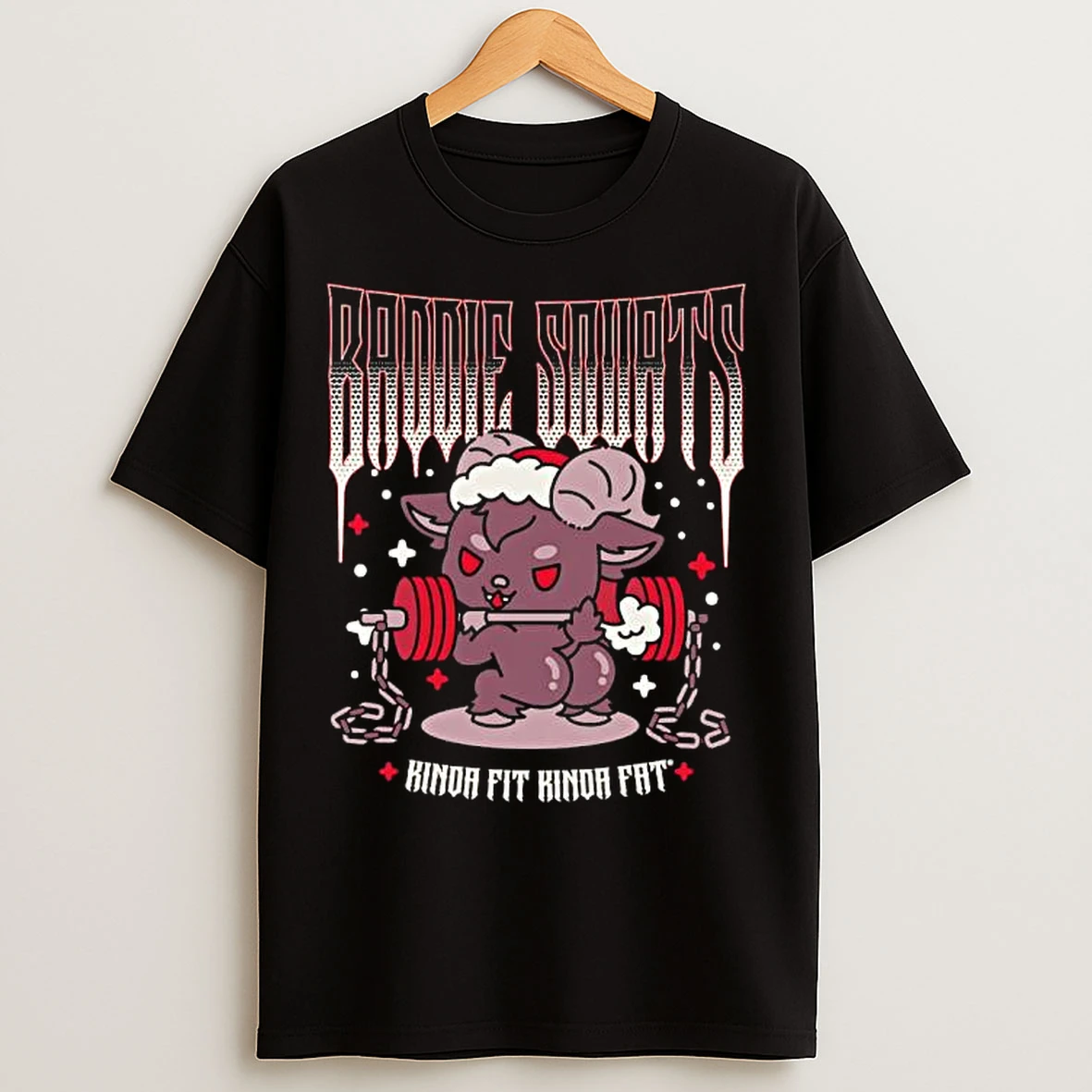 Classic Baddie Squats Kinda Fit Kinda Fat Graphic T Shirts