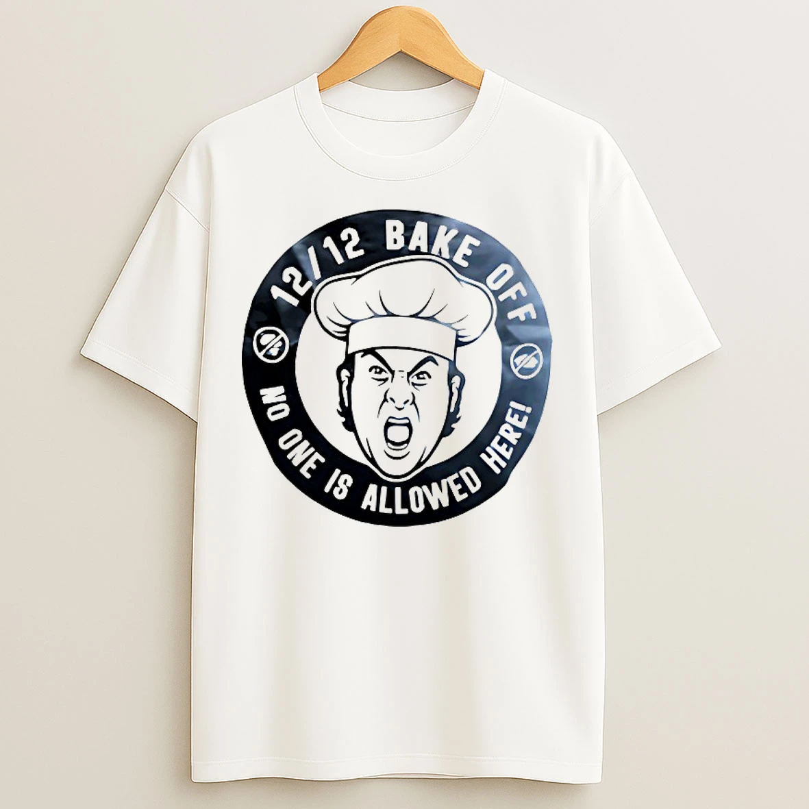 Classic Bake Off No One Is Allowed Here T Shirts