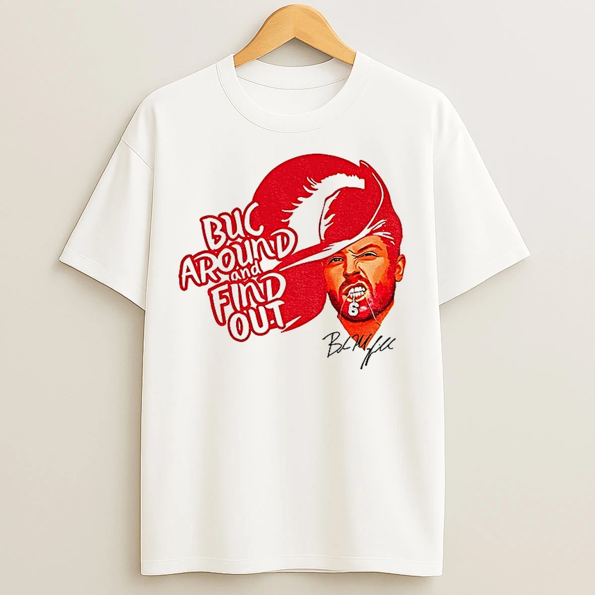 Classic Baker Mayfield Tampa Bay Buccaneers Football Nfl Buc Around And Find Out Signature T Shirts