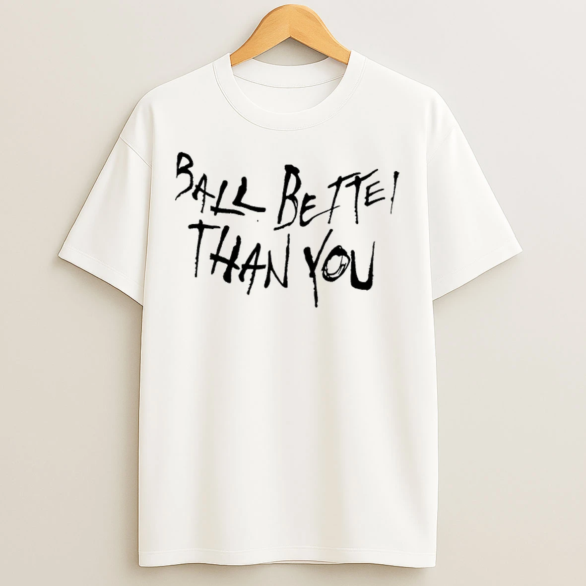 Classic Ball Better Than You Love And Basketball T Shirts