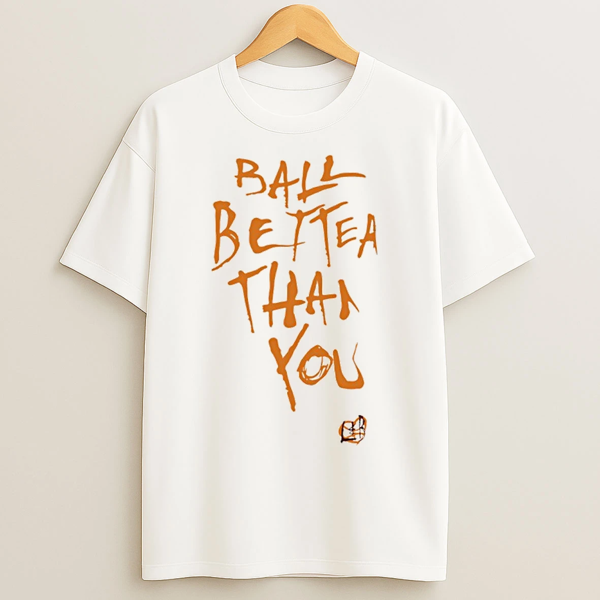 Classic Ball Better Than You T Shirts