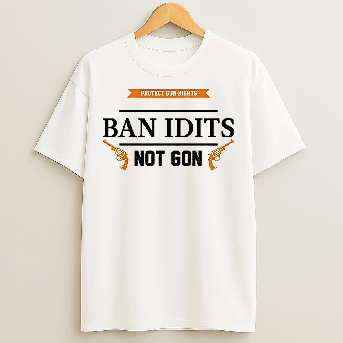 Classic Ban Idiots Not Guns Protect Gun Rights T Shirts