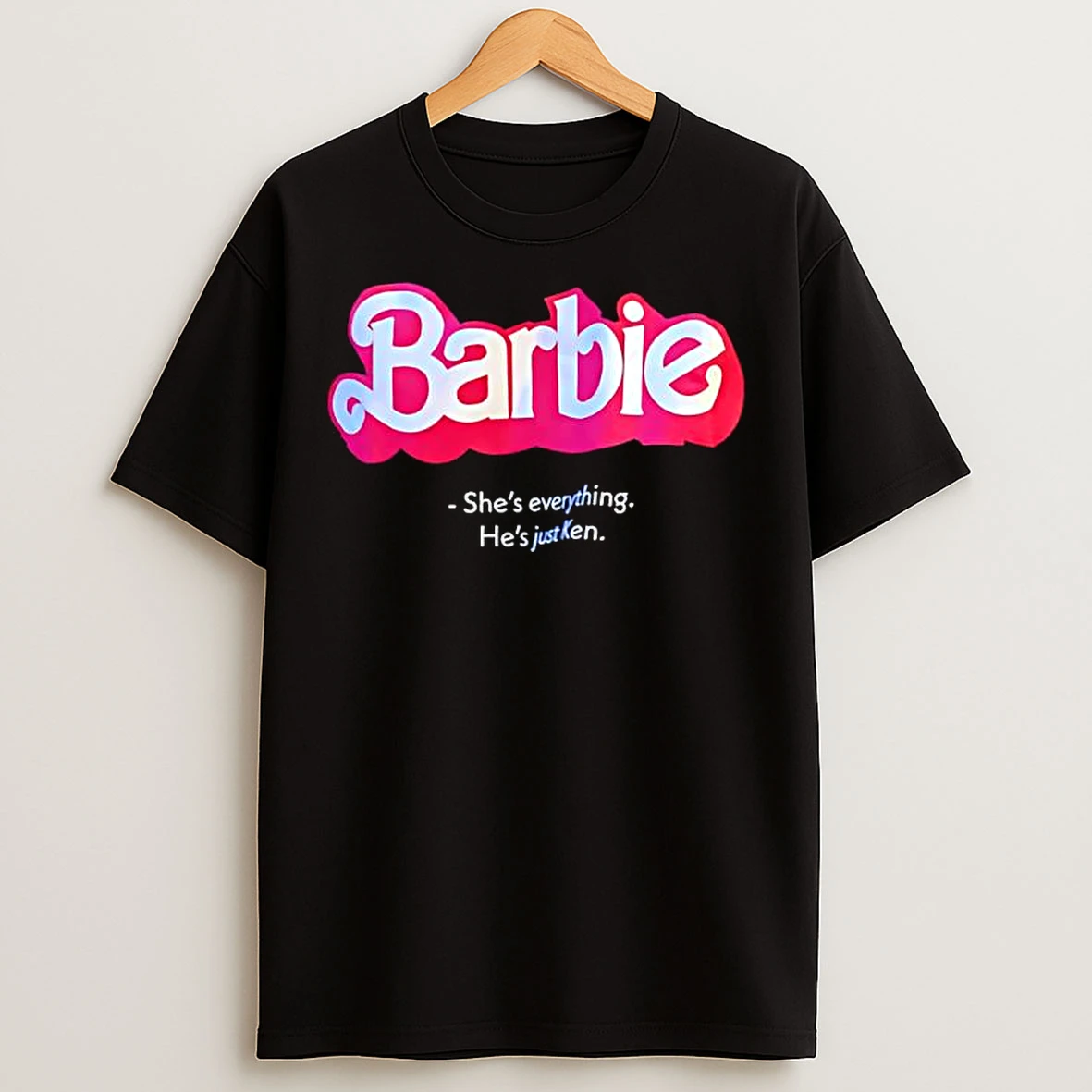 Classic Barbie The Movie Shes Everything Hes Just Ken T Shirts