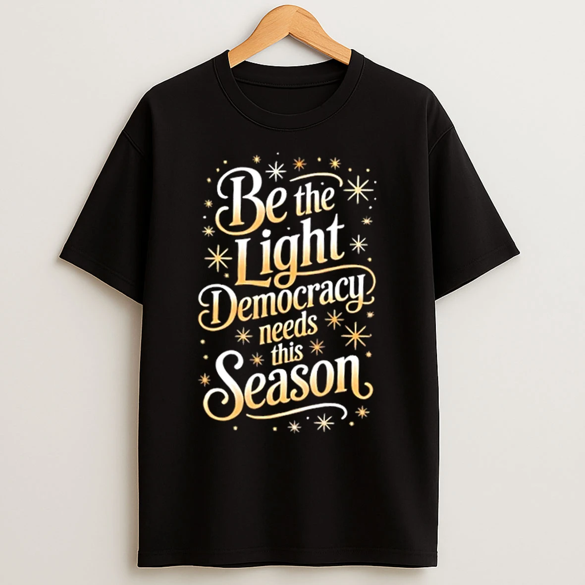 Classic Be The Light Democracy Needs Tis Season Christmas T Shirts
