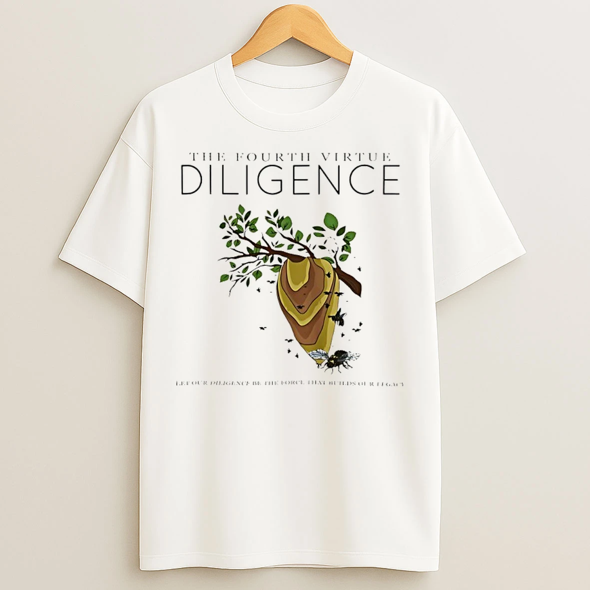 Classic Beehive The Fourth Virtue Diligence Let Our Diligence Be The Force T Shirts