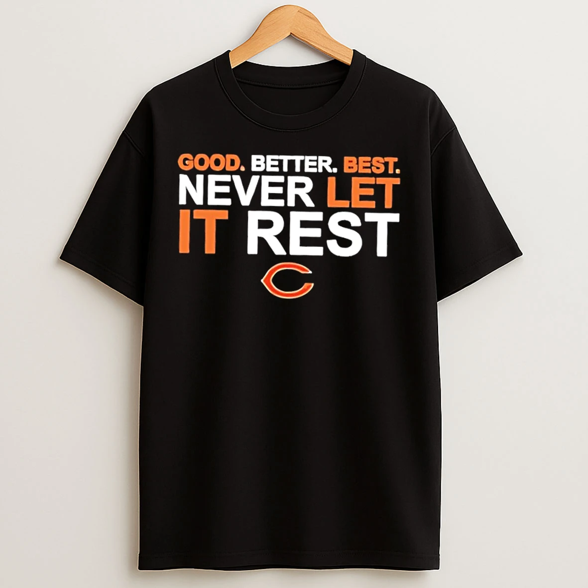 Classic Ben Johnson Chicago Bears Good Better Best Never Let It Rest T Shirts