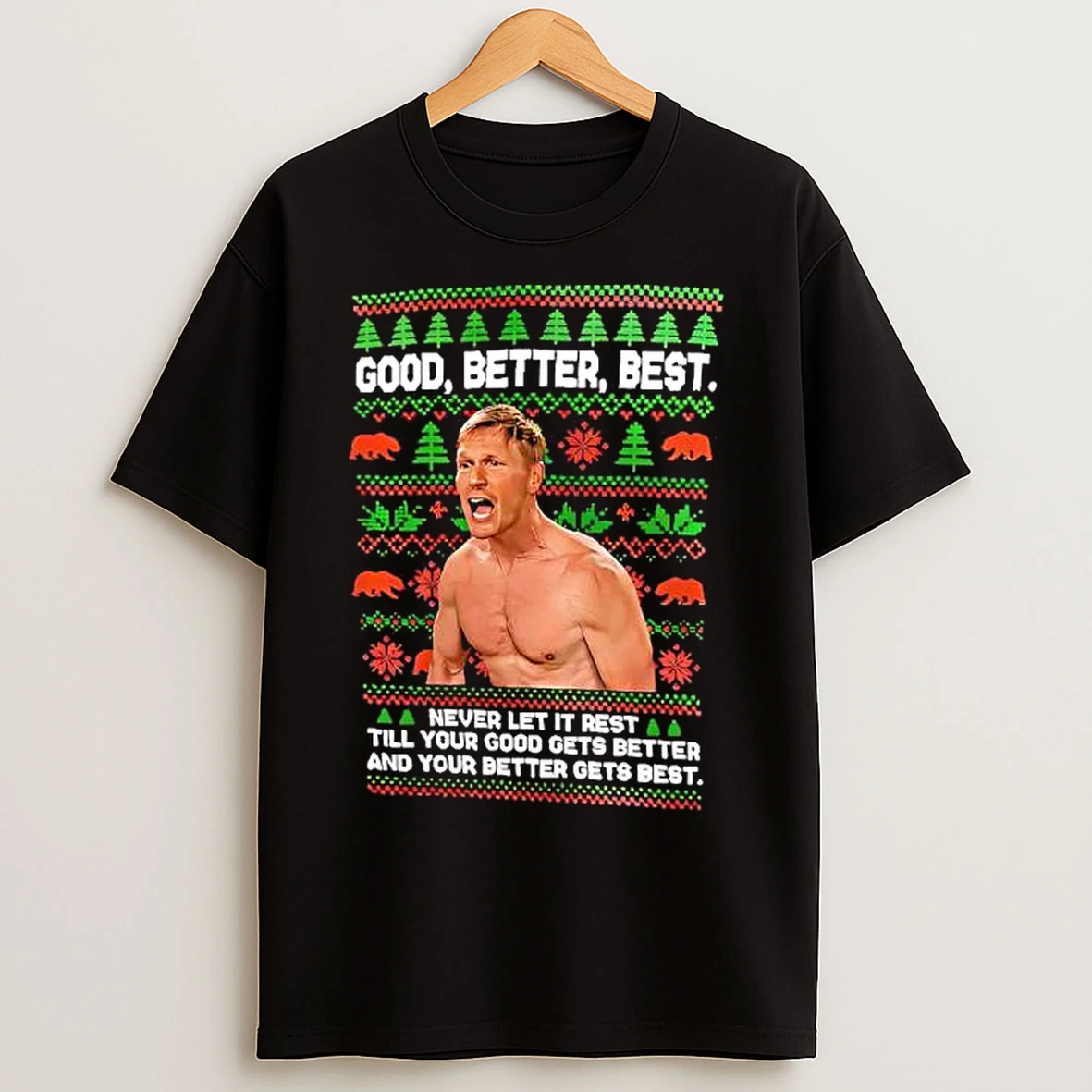 Classic Ben Johnson Good Better Best Christmas Let It Rest Till Your Good Gets Better And Your Better Gets Best T Shirts