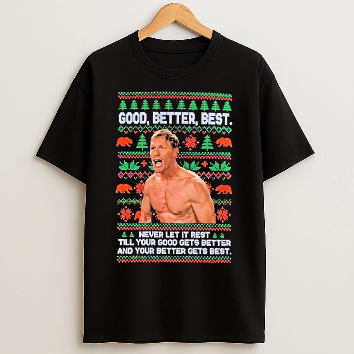 Classic Ben Johnson Good Better Best Ugly Christmas T Shirts