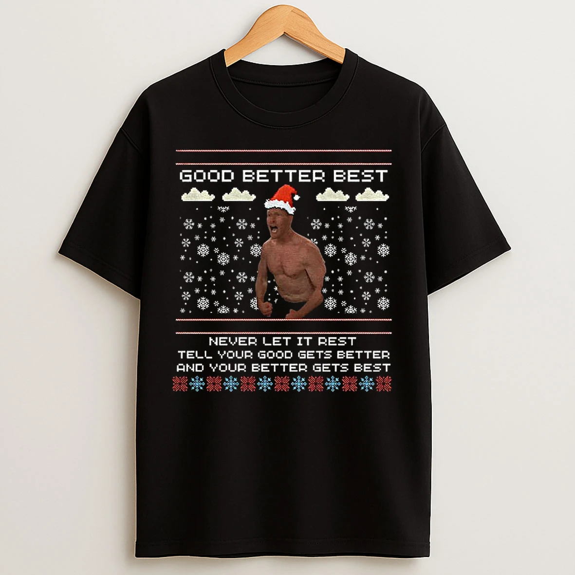 Classic Ben Johnson Shout Loudly Good Better Best Never Let It Rest Merry Christmas T Shirts