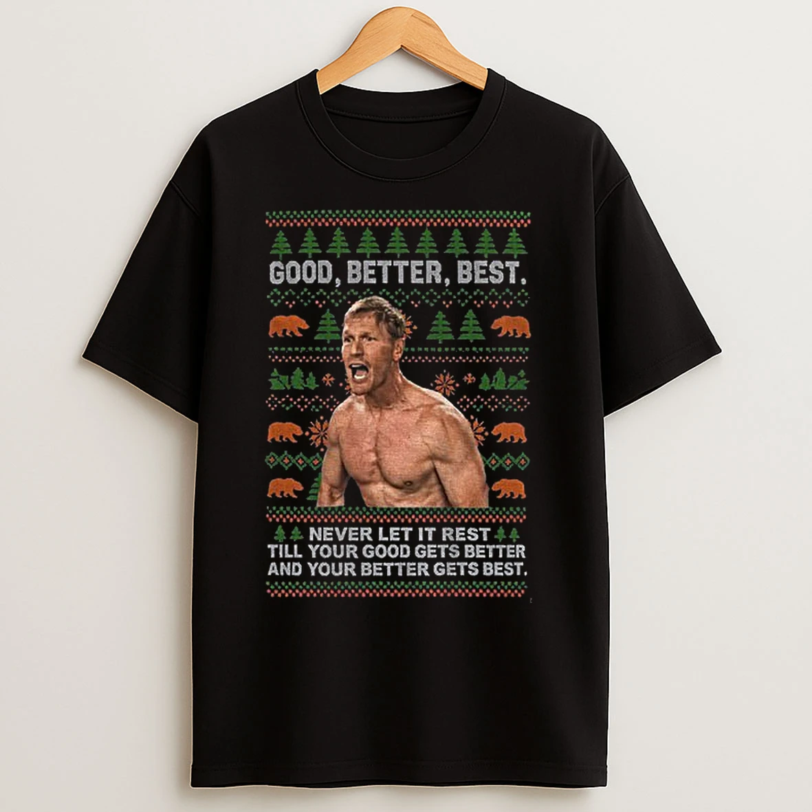 Classic Ben Joshson Off Good Better Best Ugly Christmas T Shirts