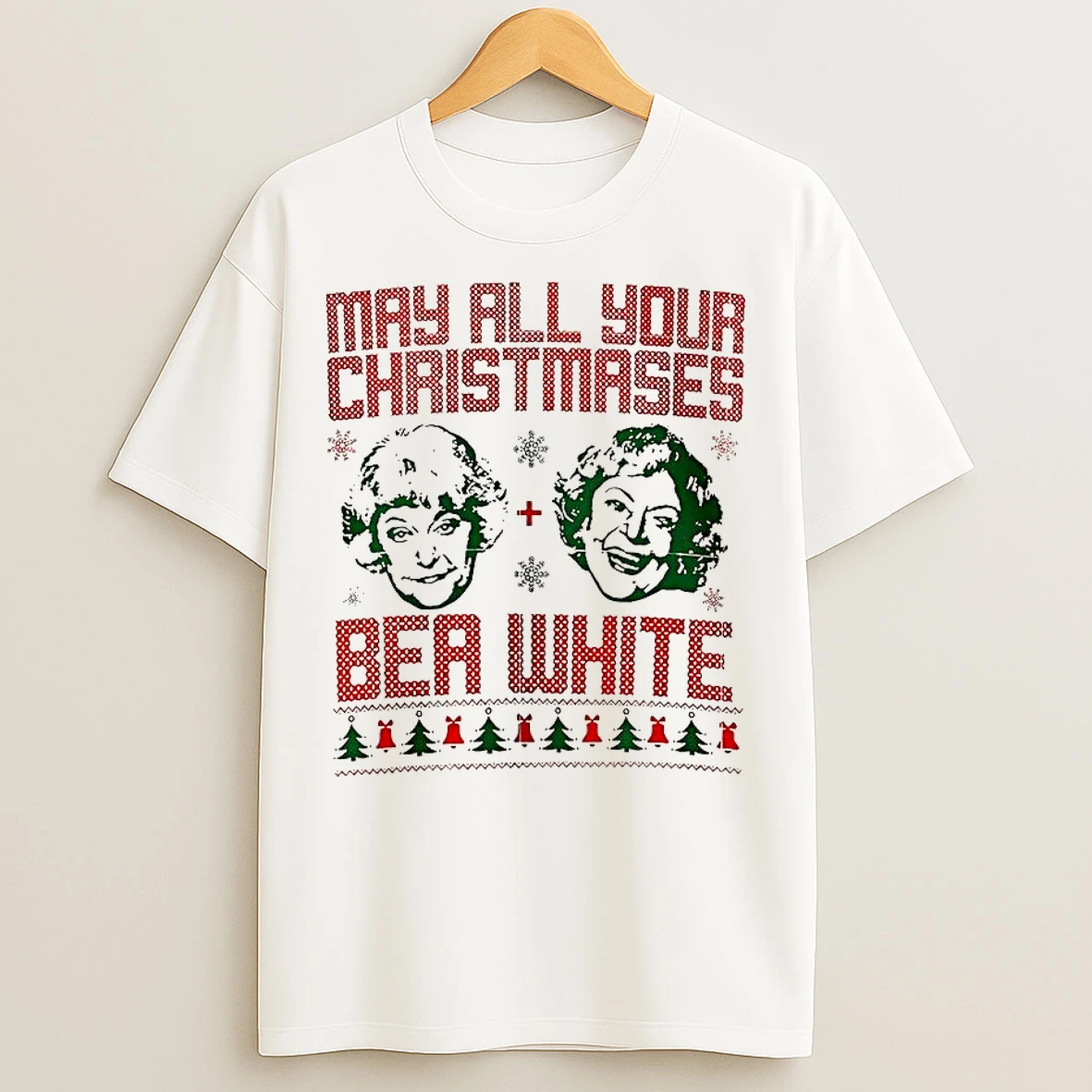 Classic Betty White And Rue Mcclanahan May All Your Christmases Bea White Ugly Christmas T Shirts