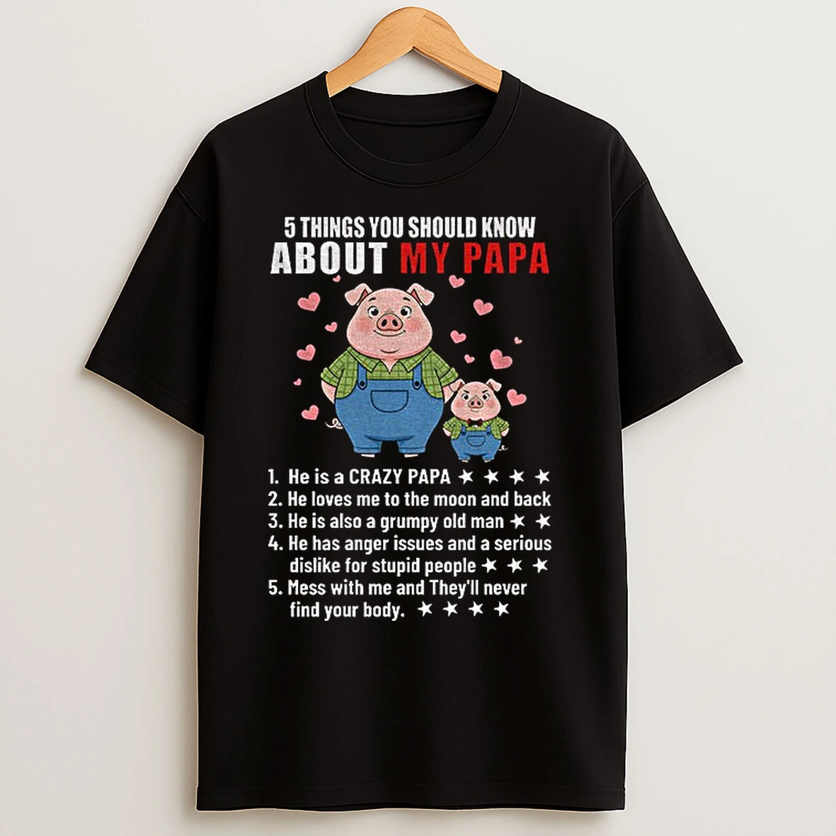 Classic Big 5 Things You Should Know About My Papa He Is A Crazy Papa He Loves Me To The Moon And Back Valentines Day T Shirts