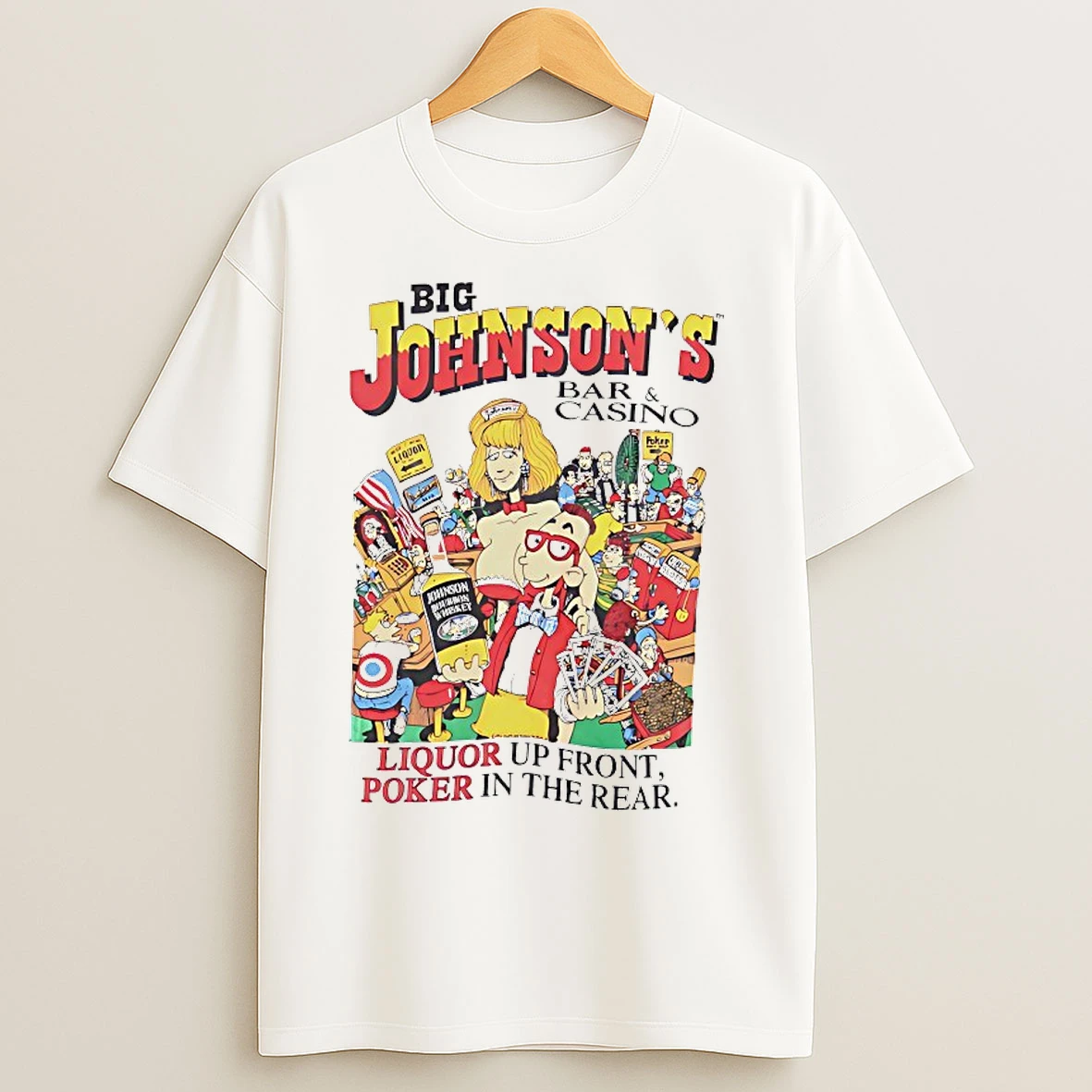 Classic Big Johnsons Bar And Casino Liquor Up Front Poker In The Rear T Shirts