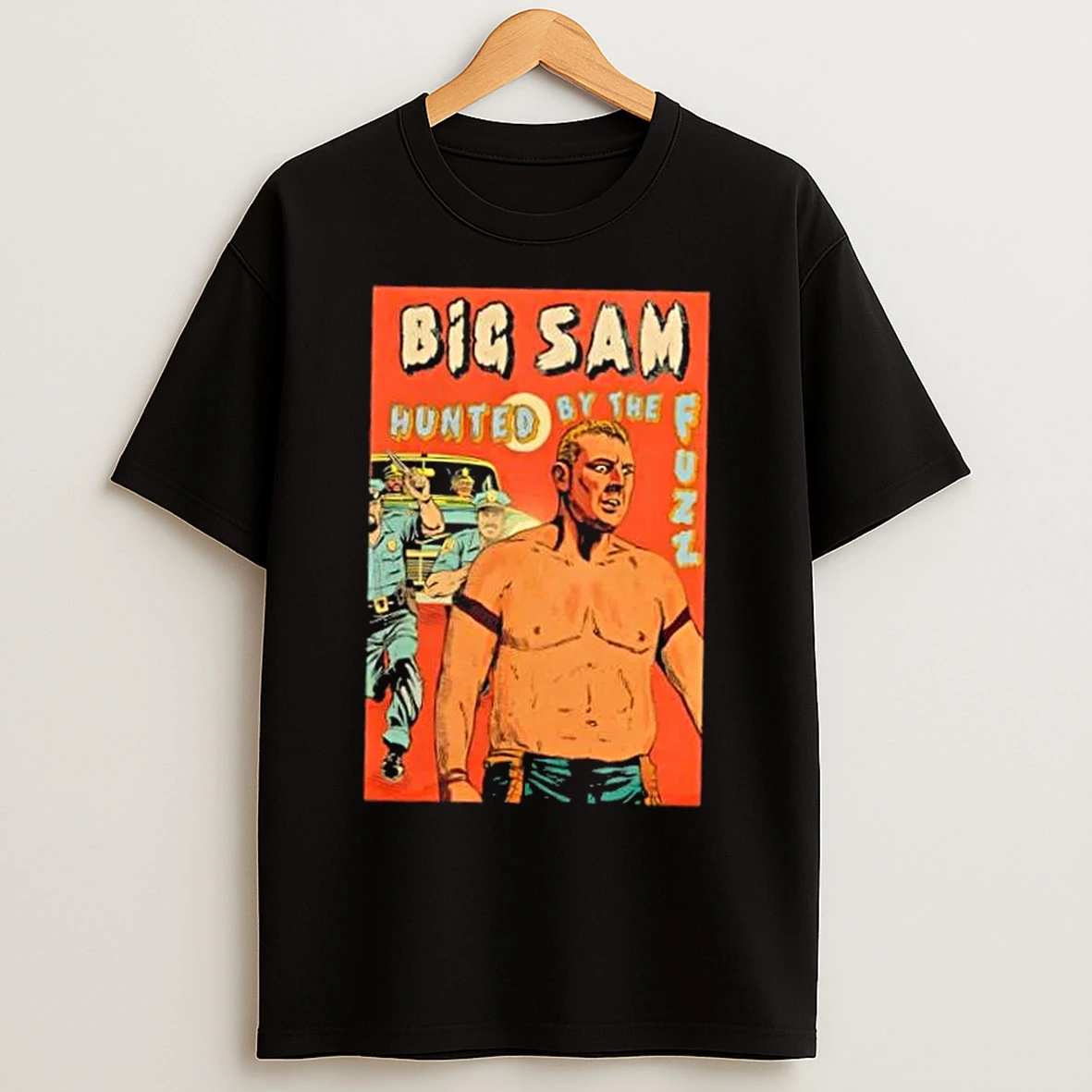 Classic Big Sam Hunted By The Fuzz T Shirts