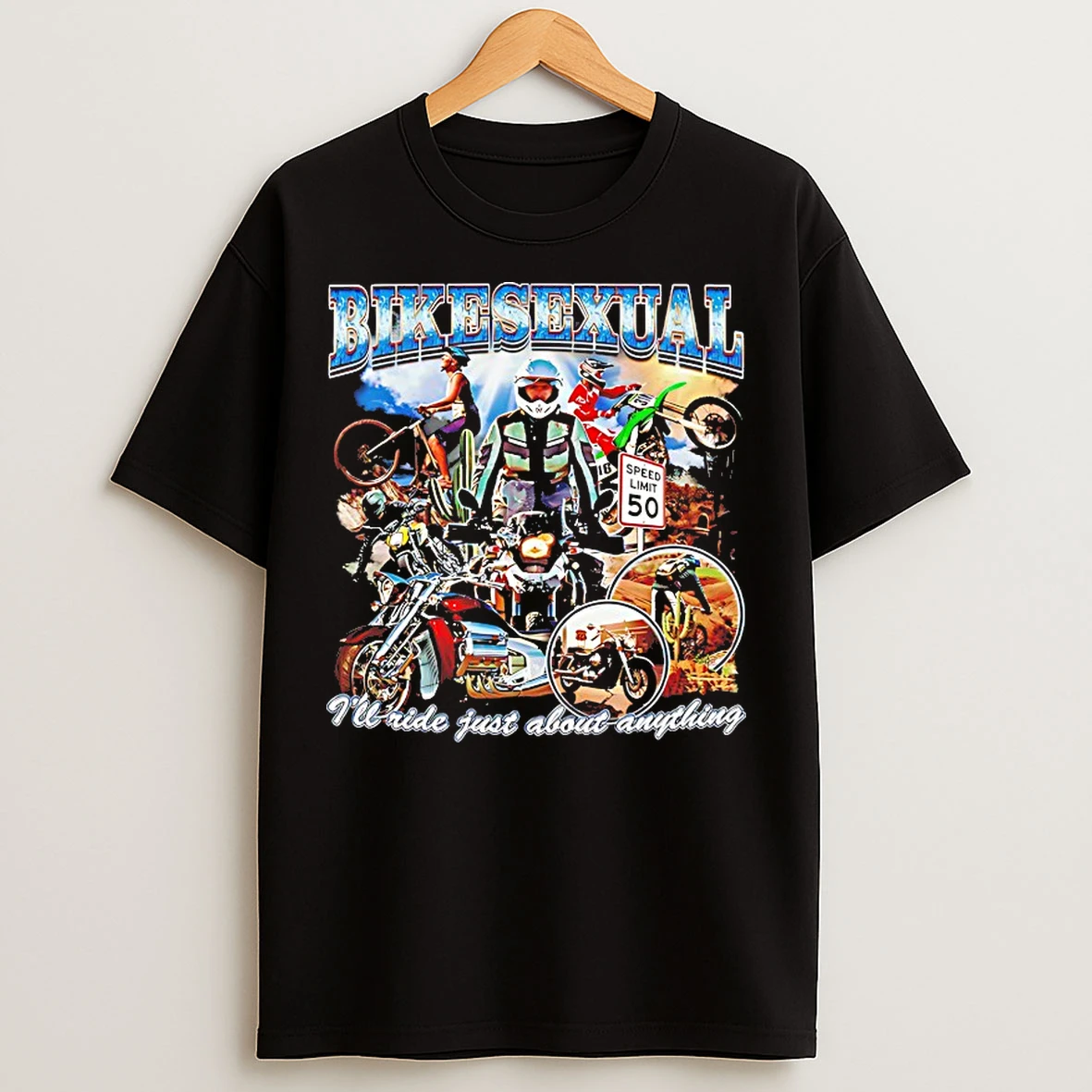 Classic Bikesexual Ill Ride Just About Anything T Shirts