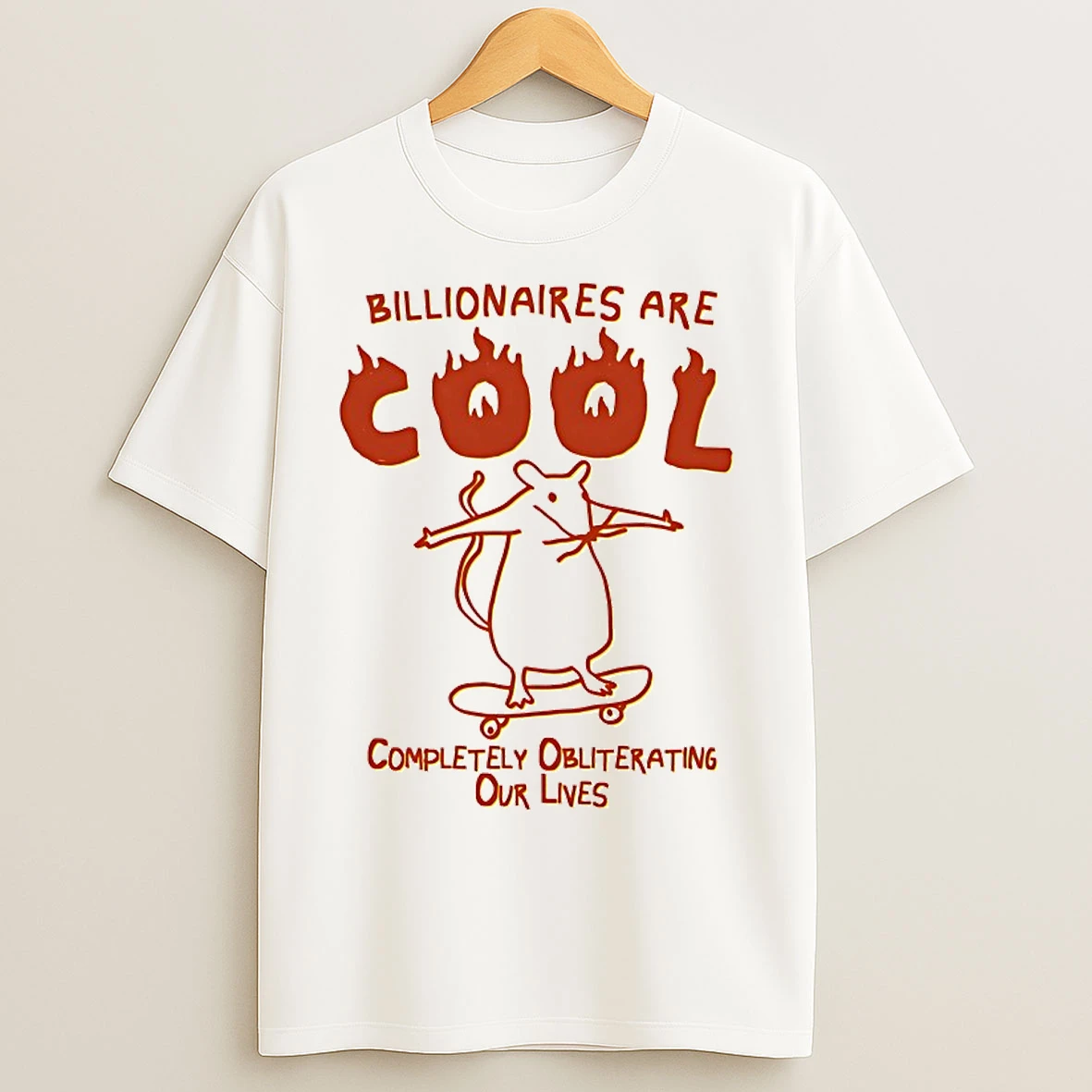 Classic Billionaires Are Cool Completely Obliterating Our Lives T Shirts