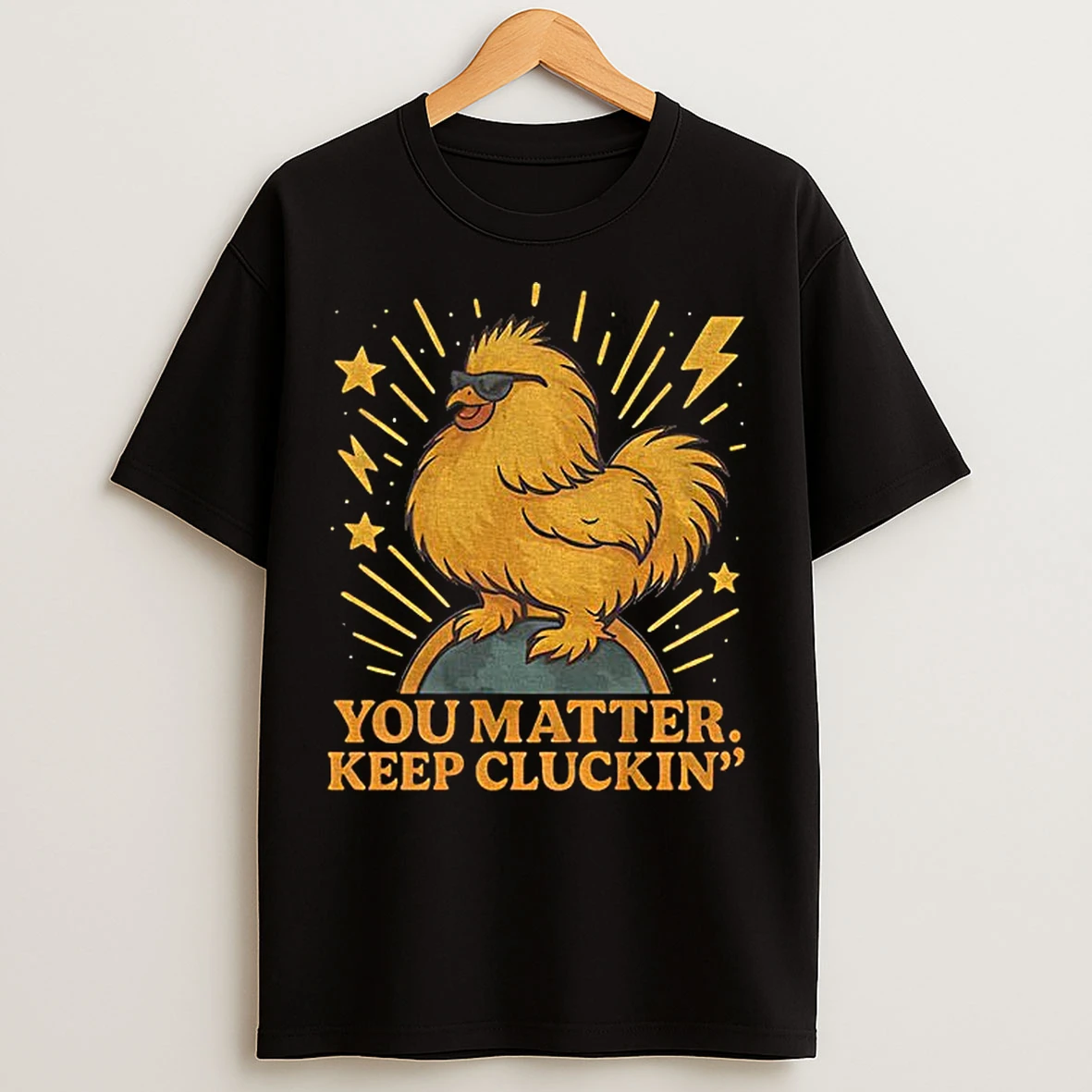 Classic Binoos You Matter Keep Cluckin T Shirts