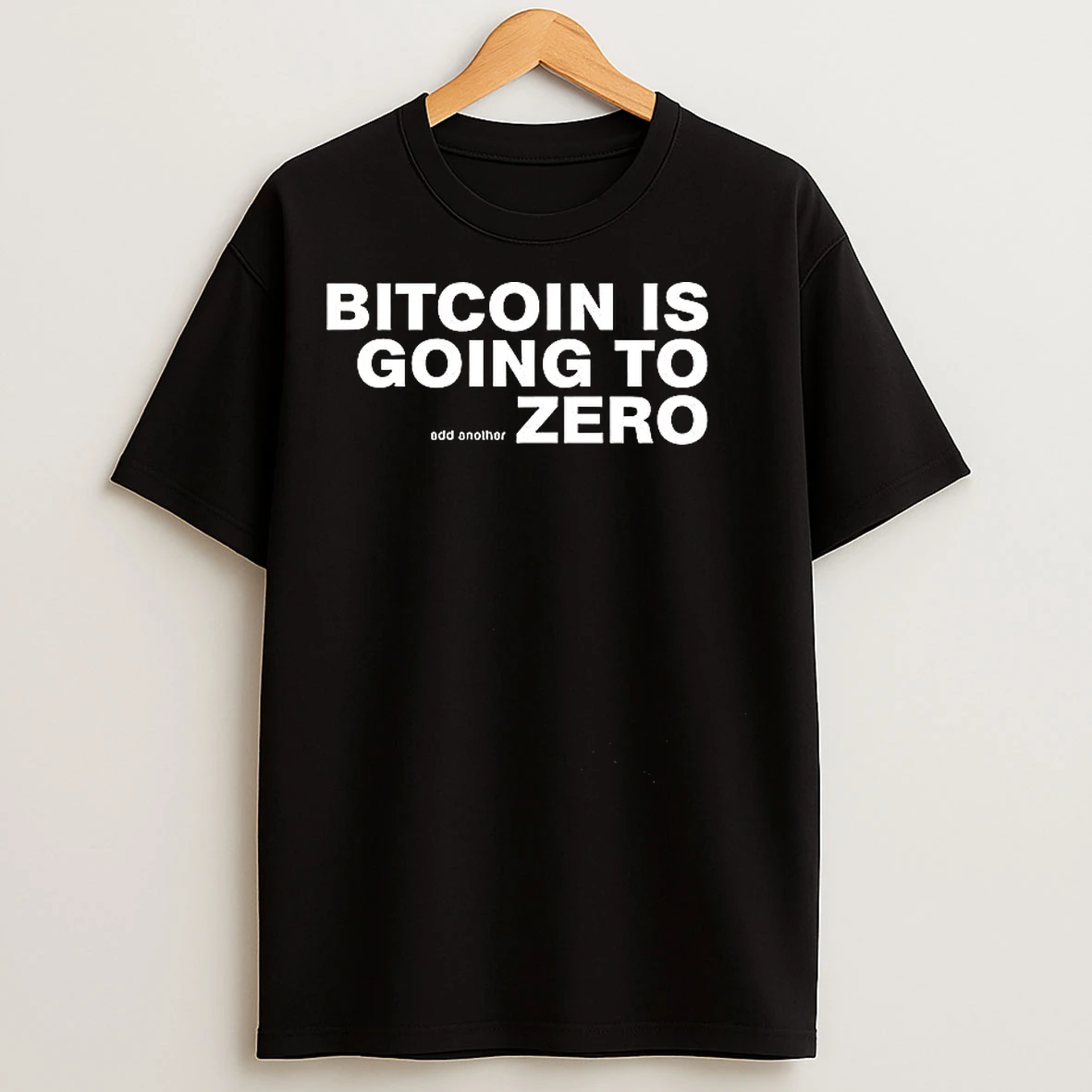 Classic Bitcoin Is Going To Add Another Zero T Shirts