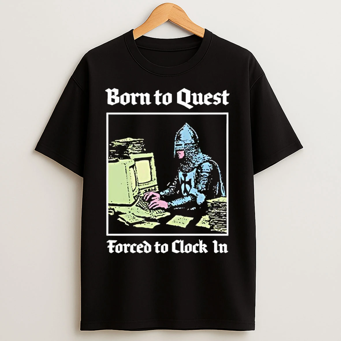 Classic Born To Quest Forced To Clock In Knight Computer T Shirts