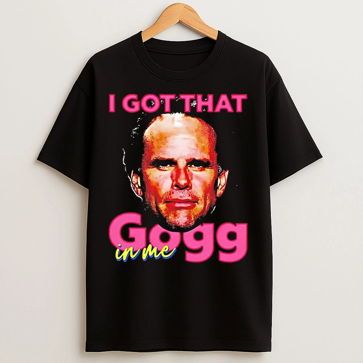 Classic Buck David Goggins I Got That Gogg In Me T Shirts