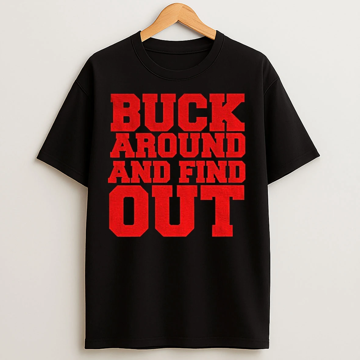 Classic Buck Around And Find Out Ohio State Buckeyes Football 2025 T Shirts