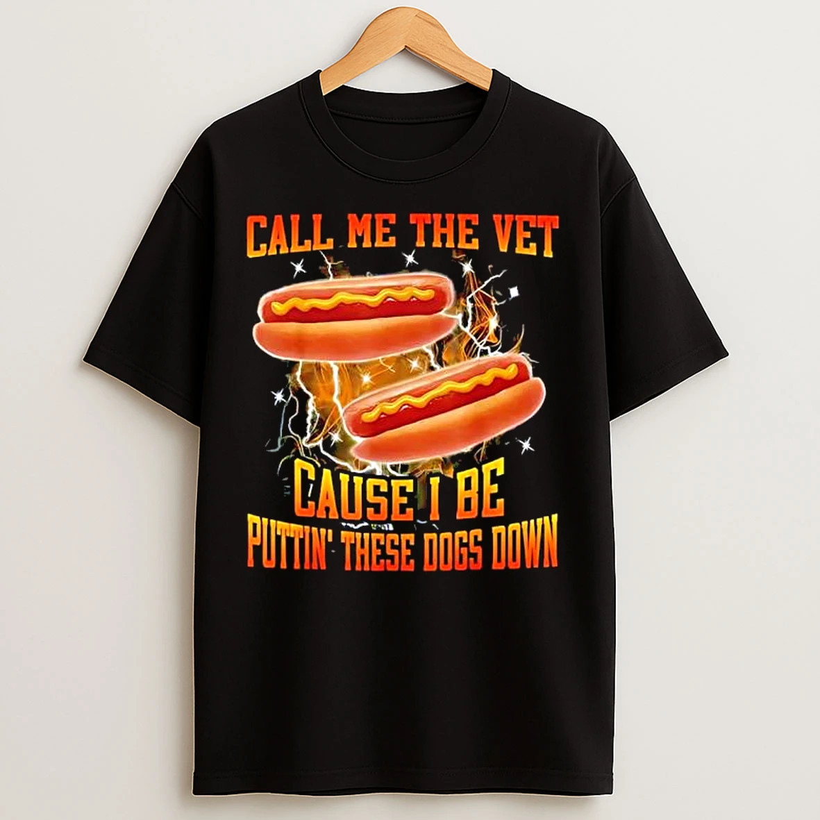 Classic Call Me The Vet Cause I Be Puttin These Dogs Down Hot Dog Graphic T Shirts