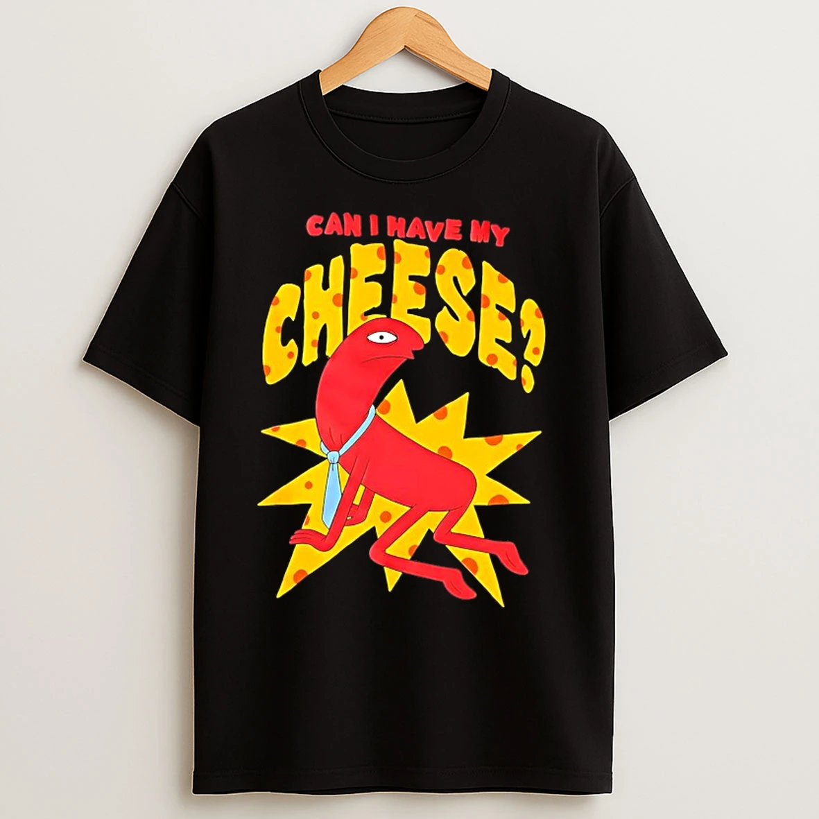 Classic Can I Have My Cheese T Shirts
