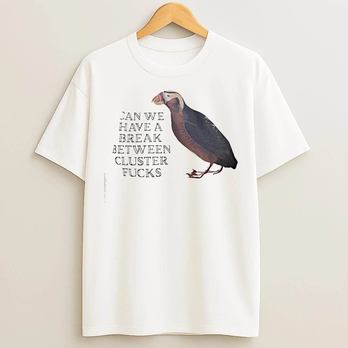 Classic Can We Have A Break Between Cluster Fucks Horned Puffin Graphic T Shirts