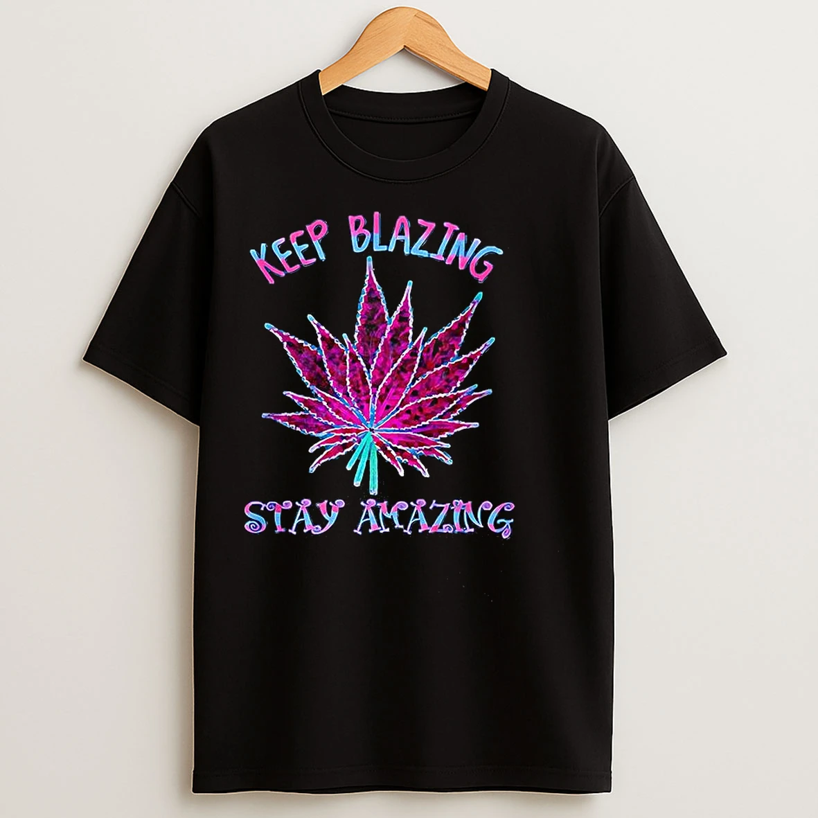 Classic Cannabis Keep Blazing Stay Amazing T Shirts