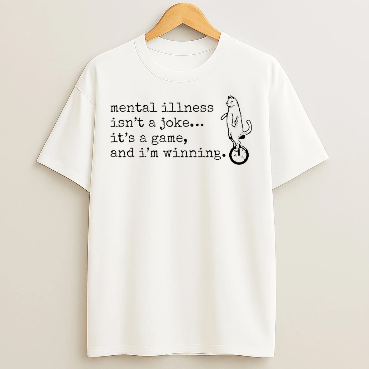Classic Cat Mental Illness Isnt A Joke Its A Game And Im Winning T Shirts