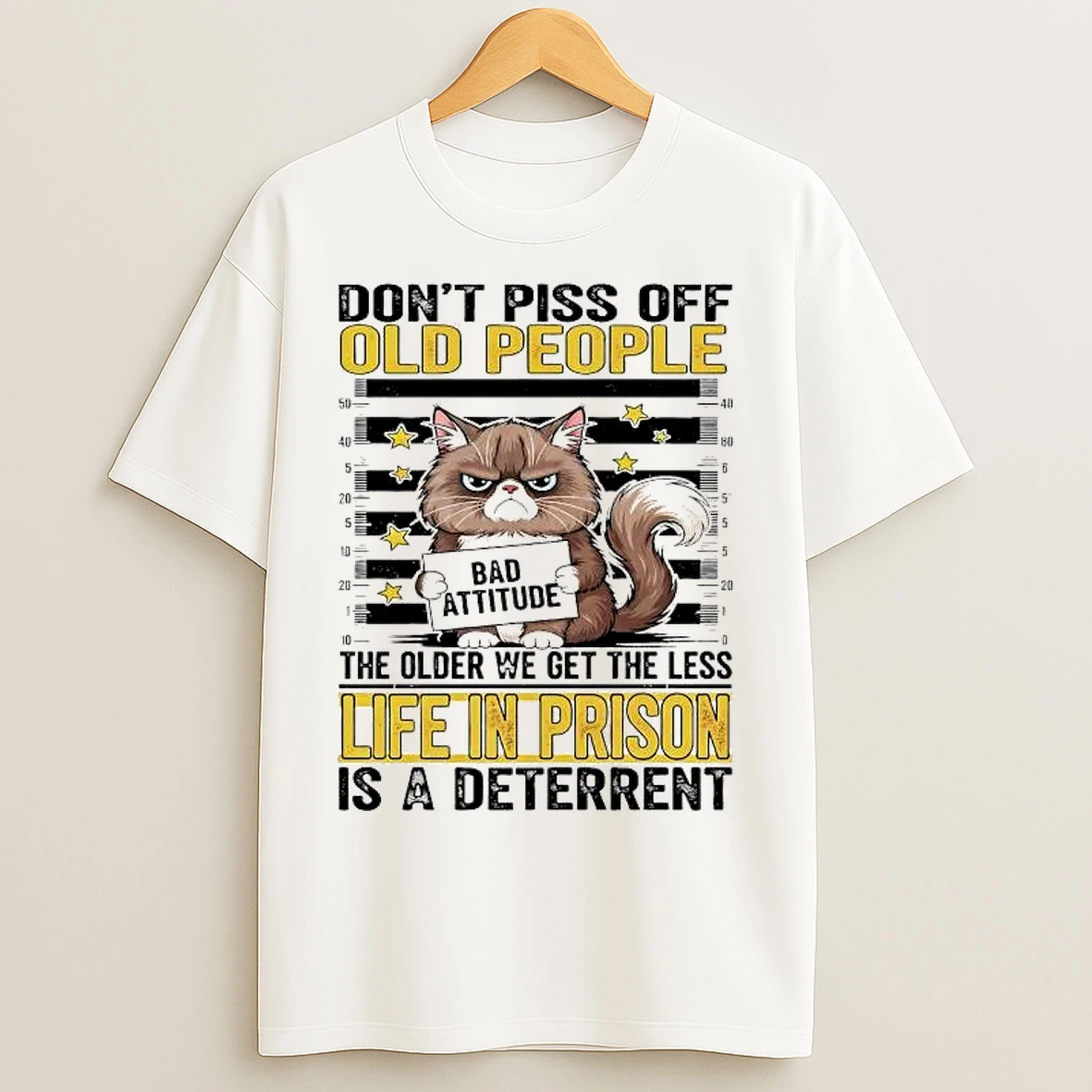 Classic Cat Mugshot Dont Piss Off Old People Older We Get Less Life In Prison T Shirts
