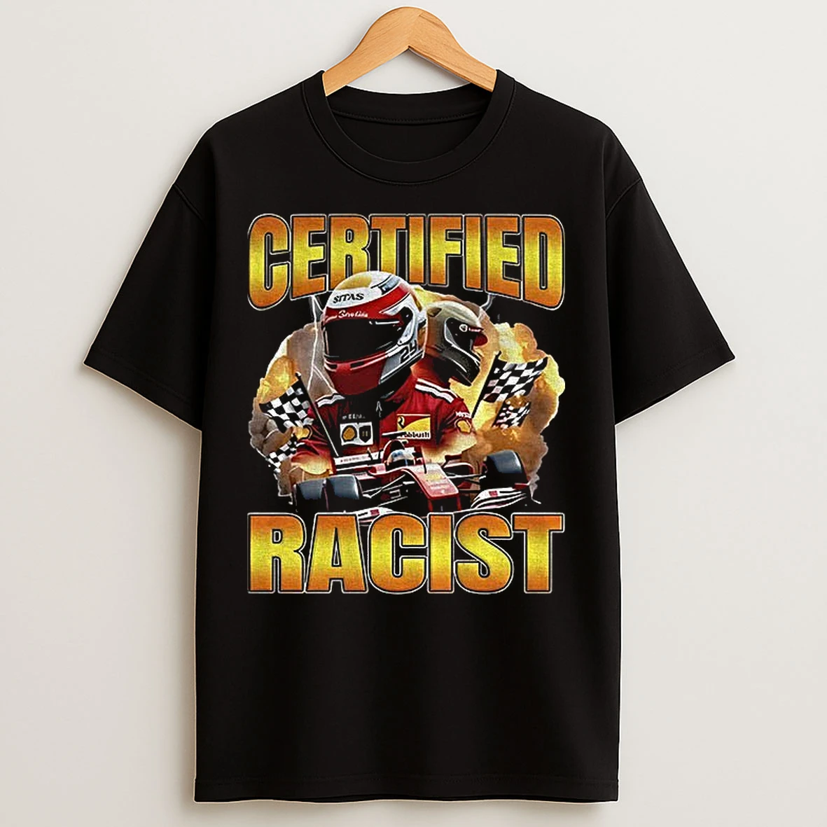 Classic Certified Racist Racing Meme T Shirts