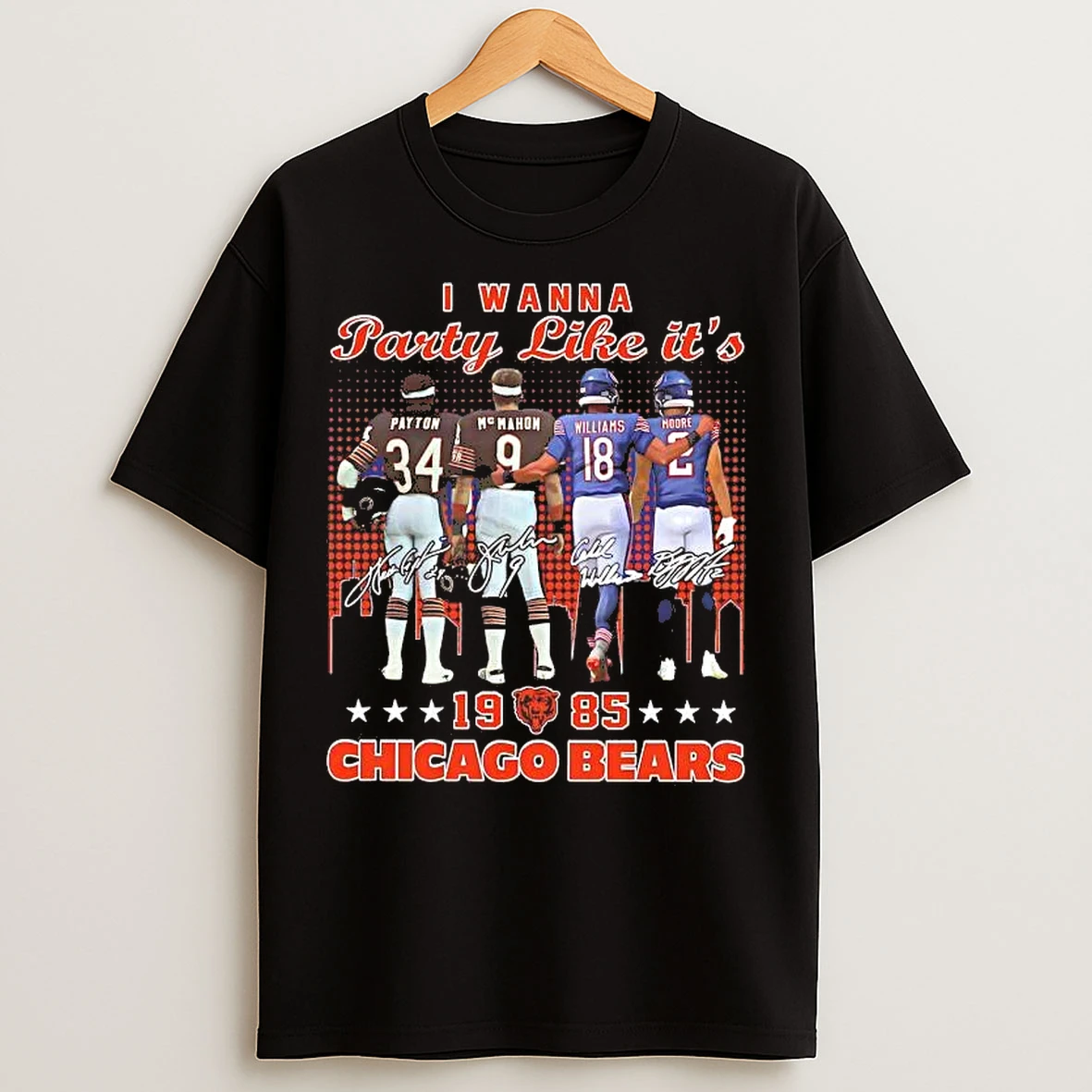 Classic Chicago Bears Payton Mcmahon Williams Moore I Wanna Party Like Its 1985 T Shirts
