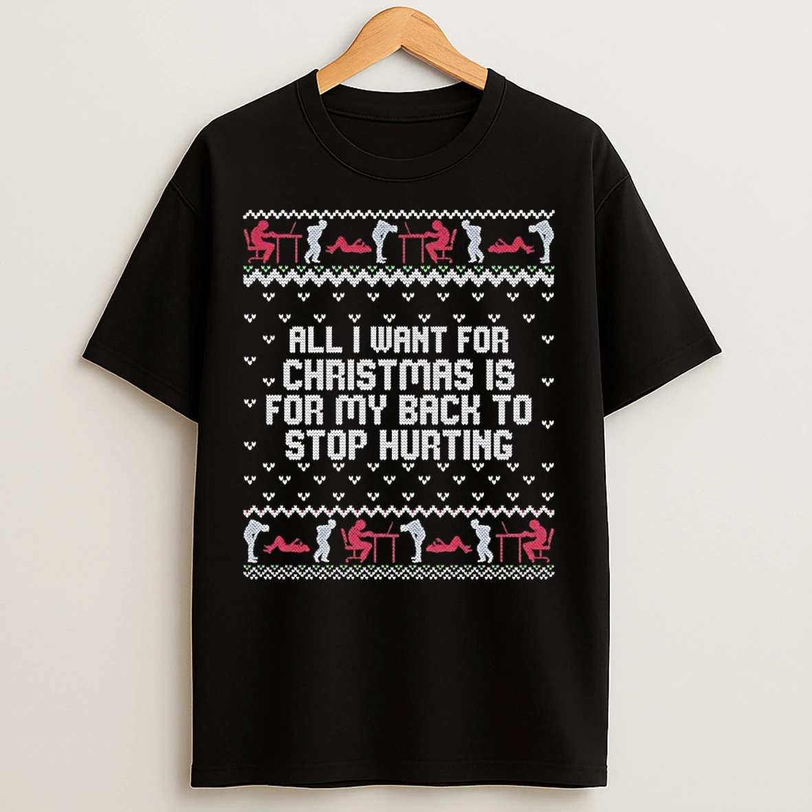 Classic Childhood Memory Christmas All I Want For Christmas Is For My Back To Stop Hurting T Shirts