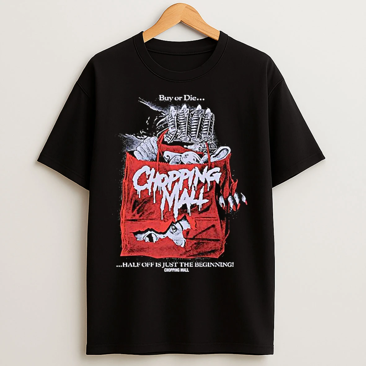 Classic Chopping Mall Buy Or Die Half Off Is Just The Beginning T Shirts