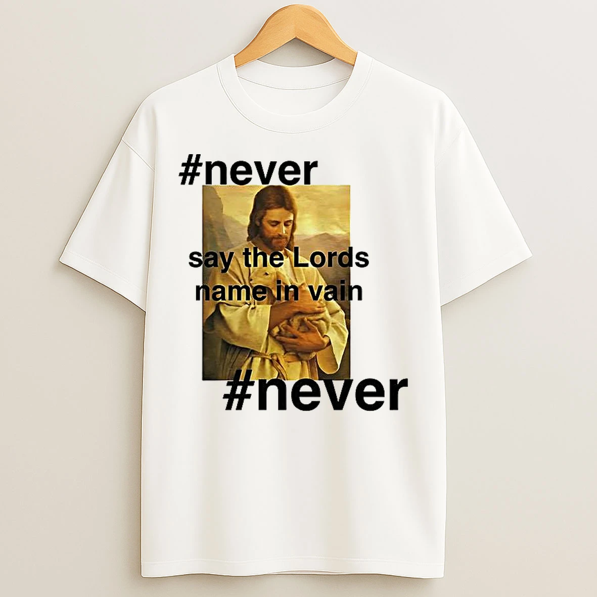 Classic Christian Never Say The Lords Name In Vain T Shirts