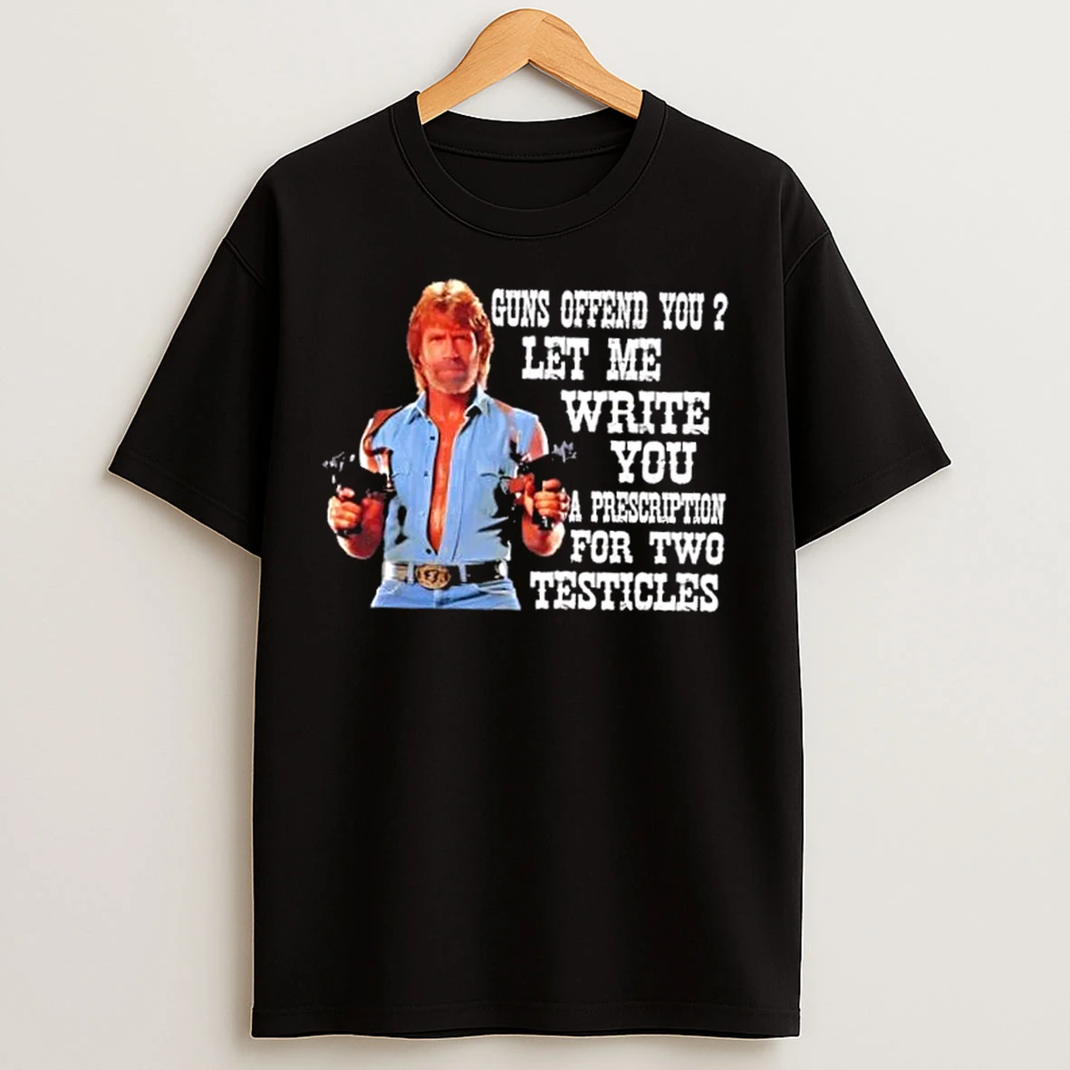 Classic Chuck Norris Guns Offend You Let Me Write You A Prescription For Two Testicles T Shirts