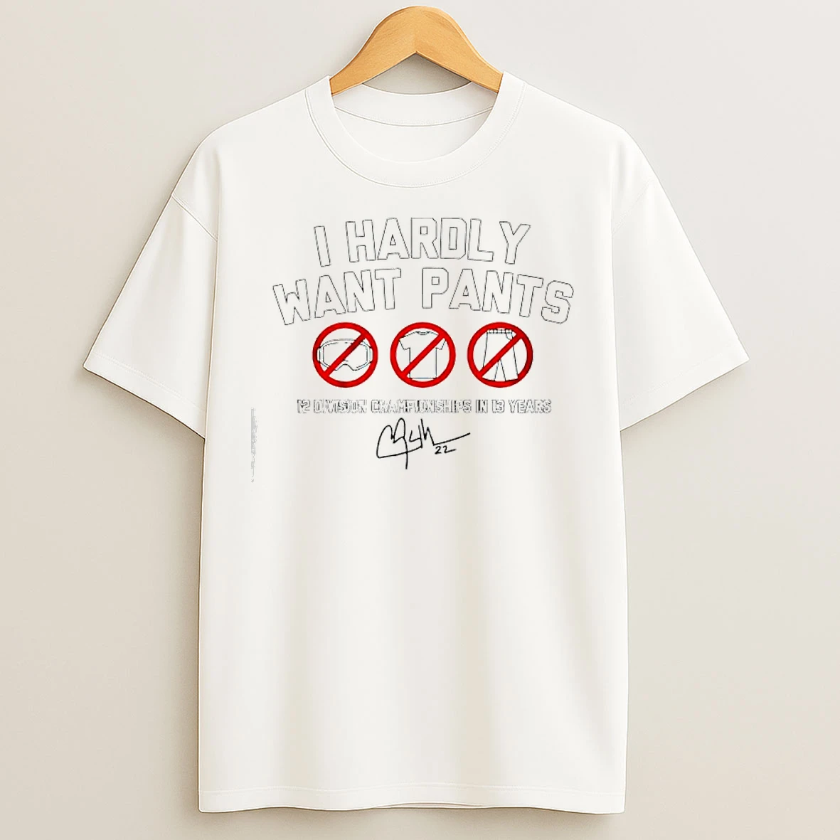 Classic Clayton Kershaw I Hardly Want Pants T Shirts