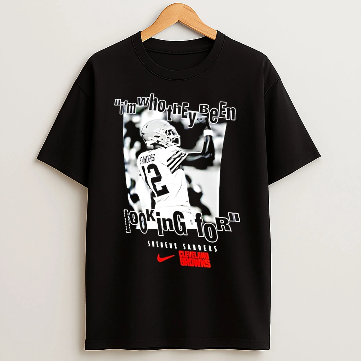 Classic Cleveland Browns Shedeur Sanders Im Who They Been Looking For Graphic T Shirts