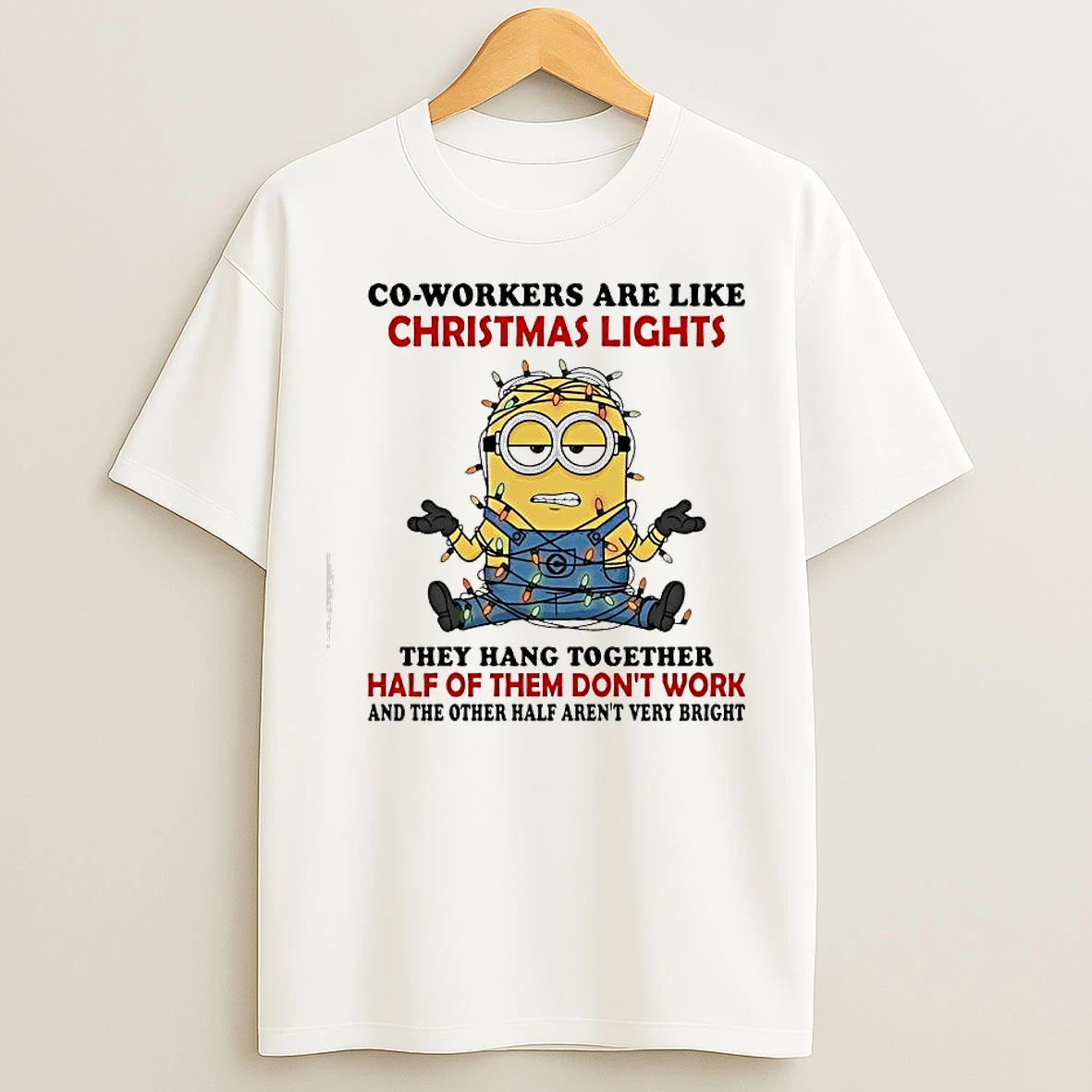 Classic Co Workers Are Like Christmas Lights They Hang Together Minion T Shirts