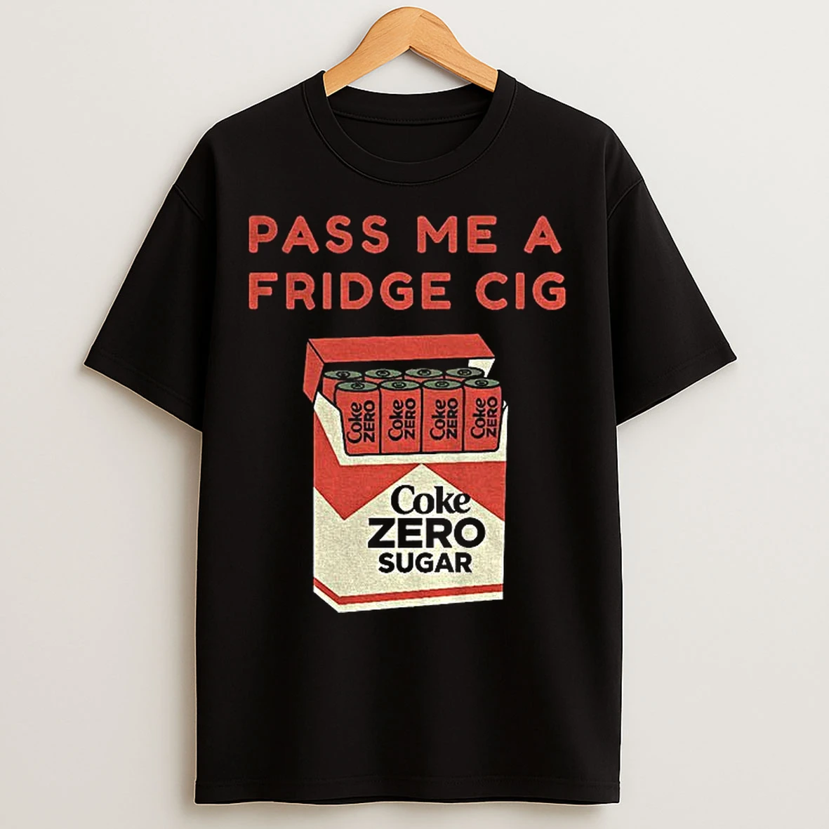 Classic Coke Zero Sugar Pass Me A Fridge Cig T Shirts