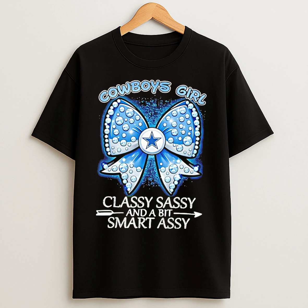 Classic Cowboys Girl Classy Sassy And A Bit Smart Assy T Shirts