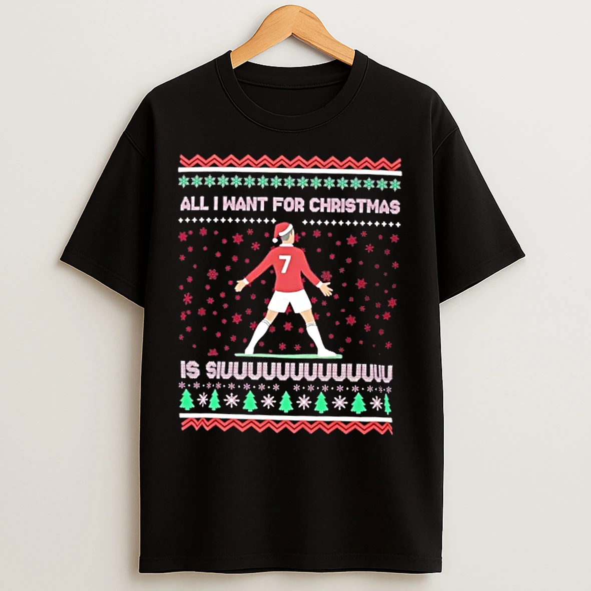 Classic Cristiano Ronaldo All I Want For Christmas Is Siuuu Football Xmas T Shirts